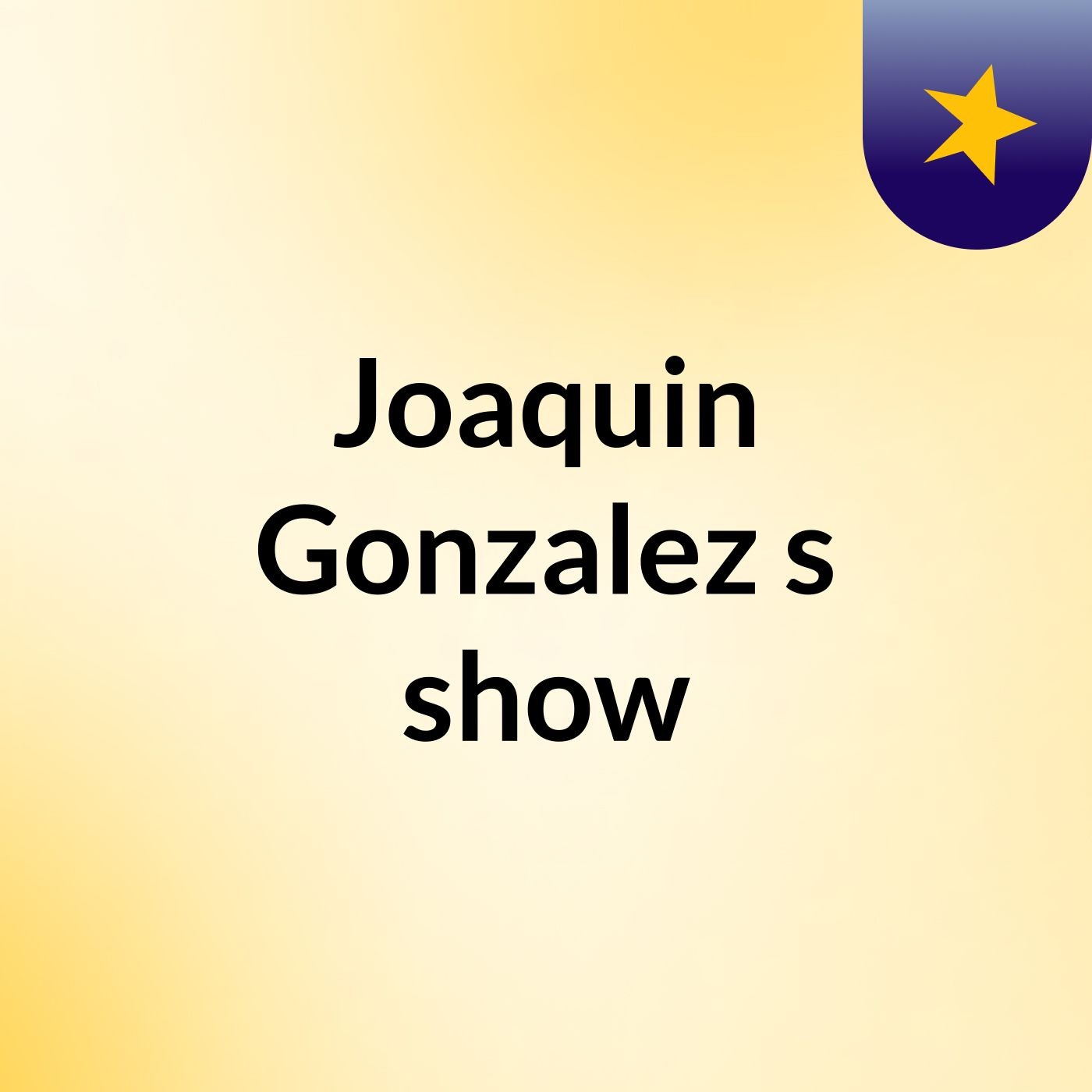 Joaquin Gonzalez's show