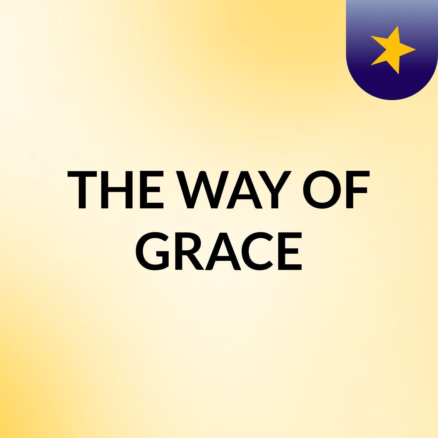 THE WAY OF GRACE
