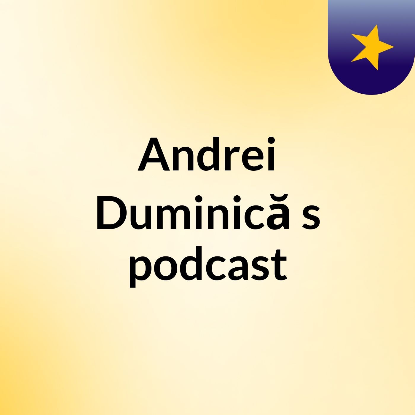 Andrei Duminică's podcast podcast artwork