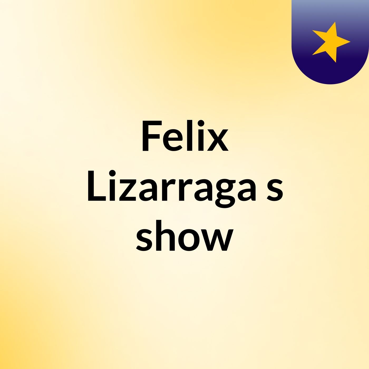 Felix Lizarraga's show