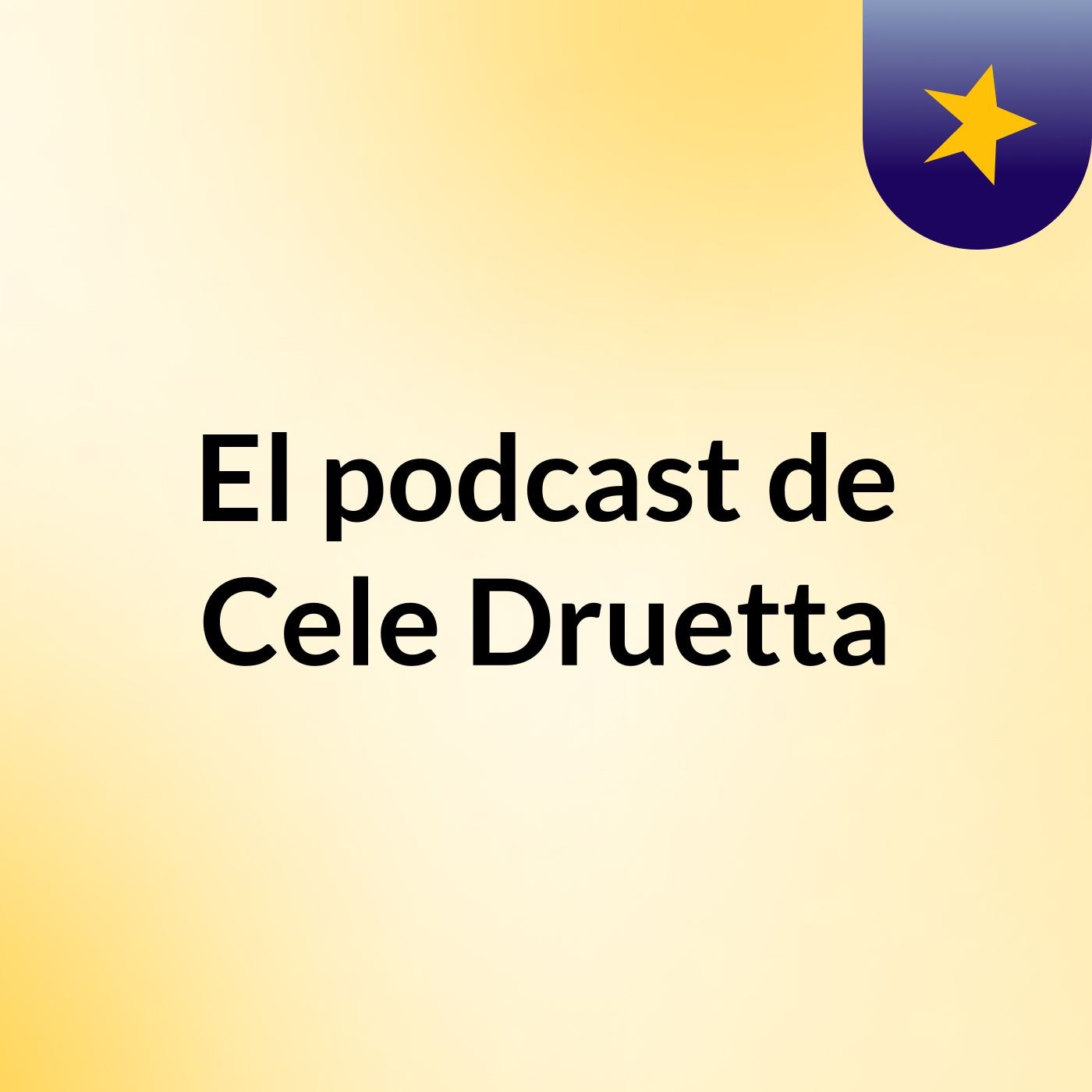 El podcast de Cele Druetta