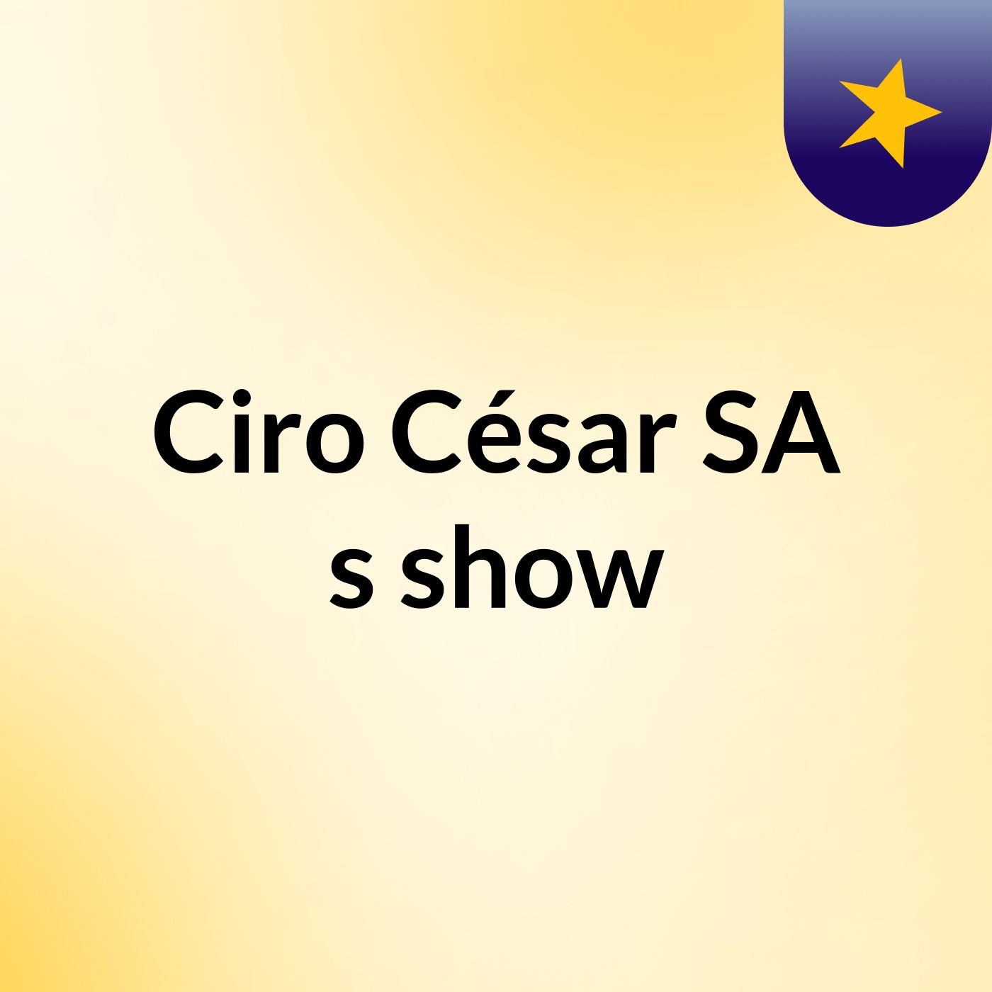 Ciro César SA's show