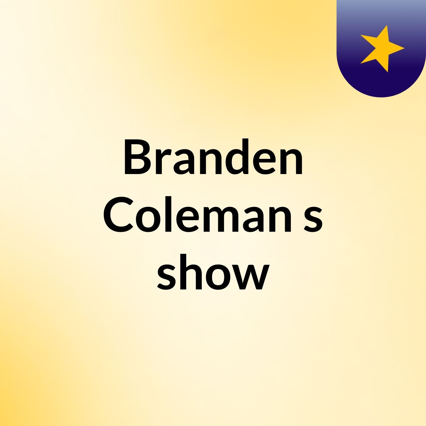 Branden Coleman's show