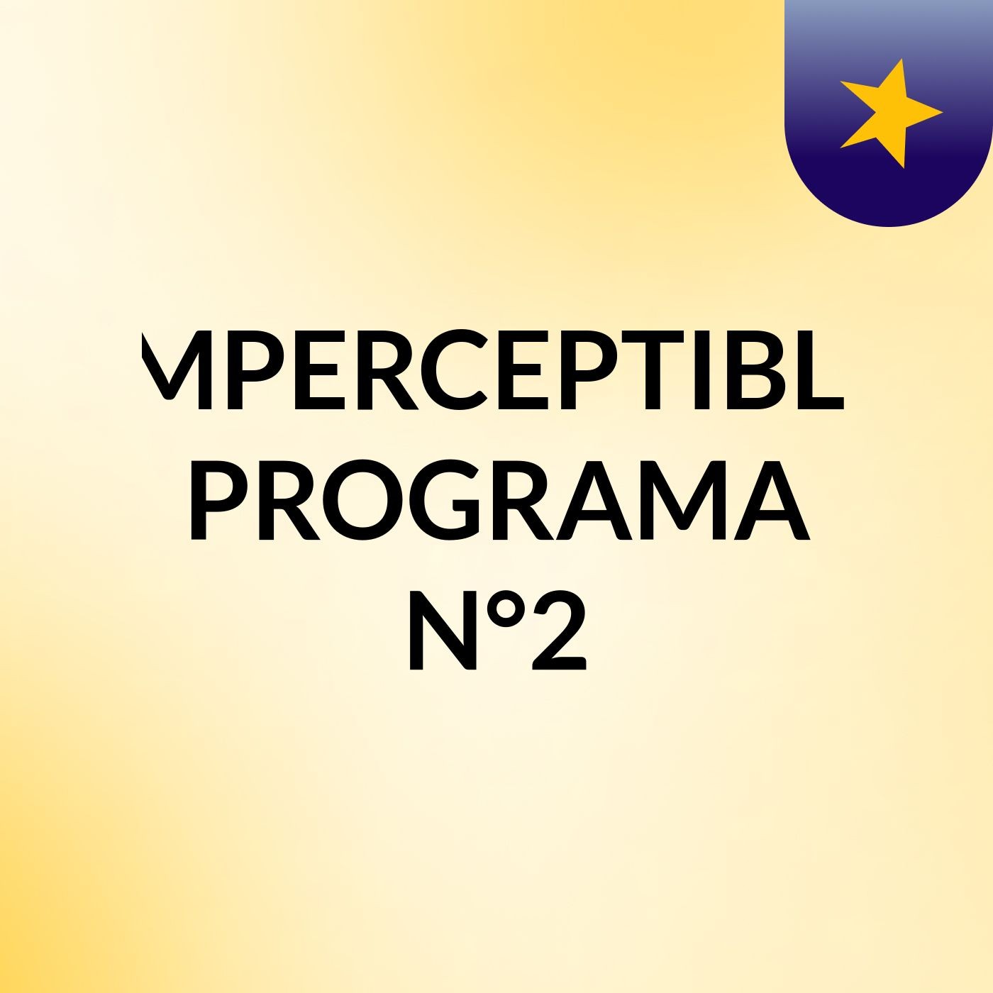 IMPERCEPTIBLE PROGRAMA N°2 podcast artwork
