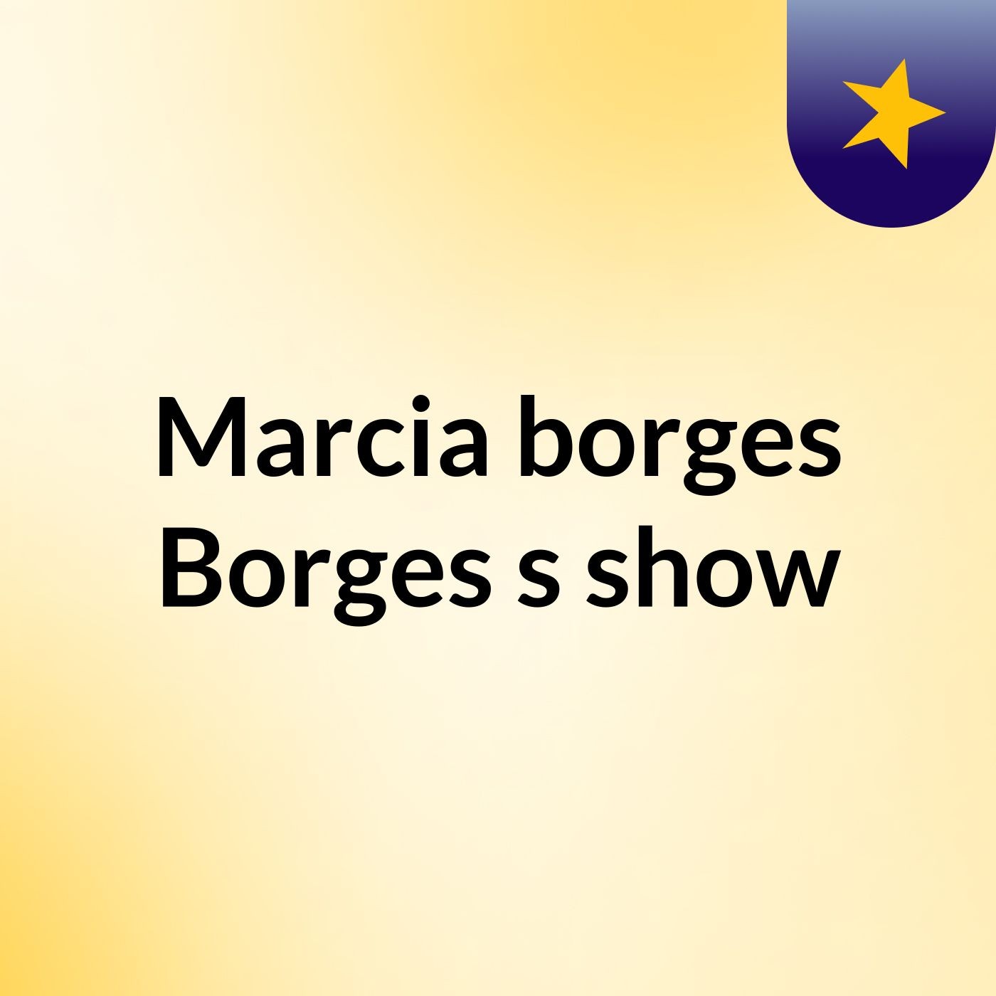 Marcia borges Borges's show