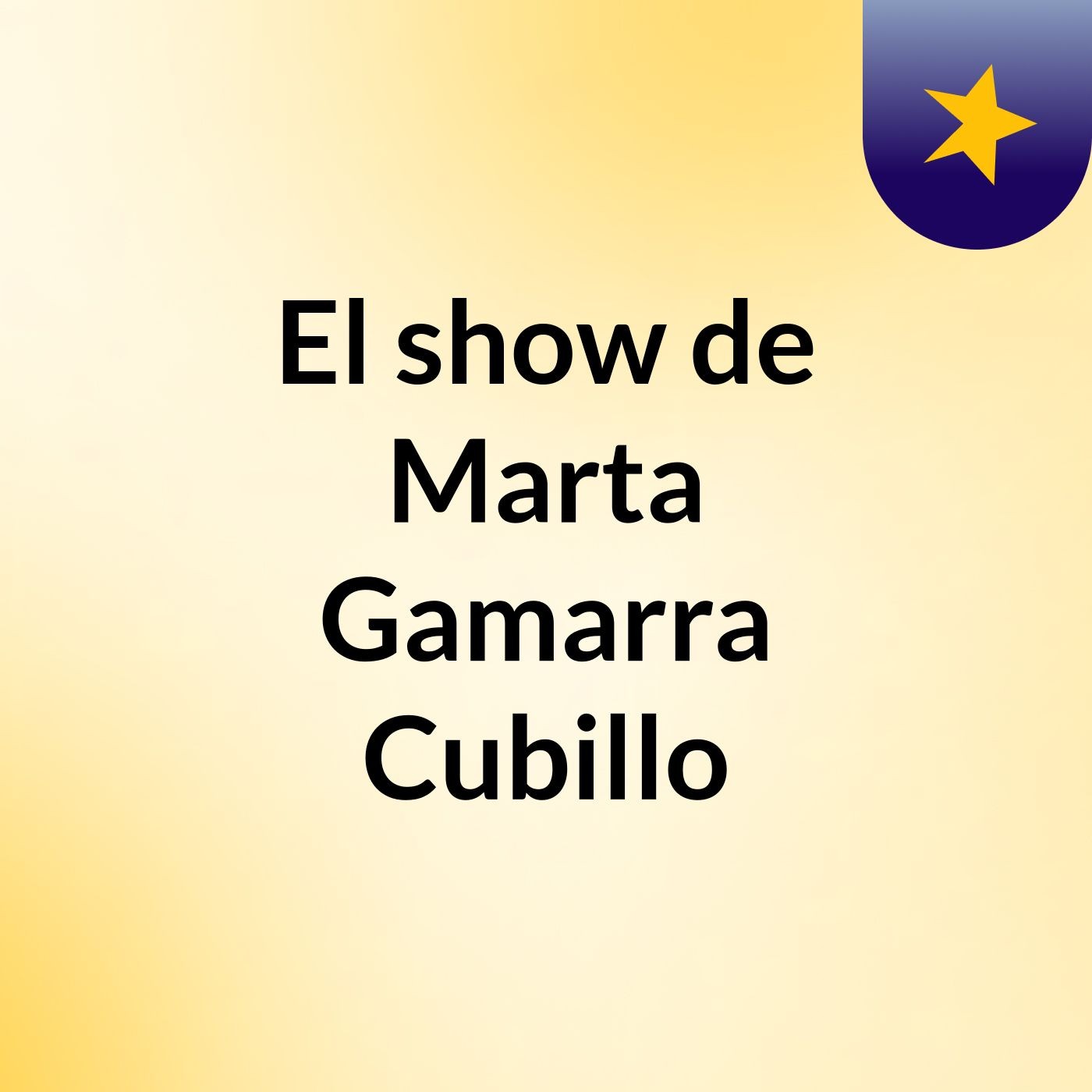 El show de Marta Gamarra Cubillo