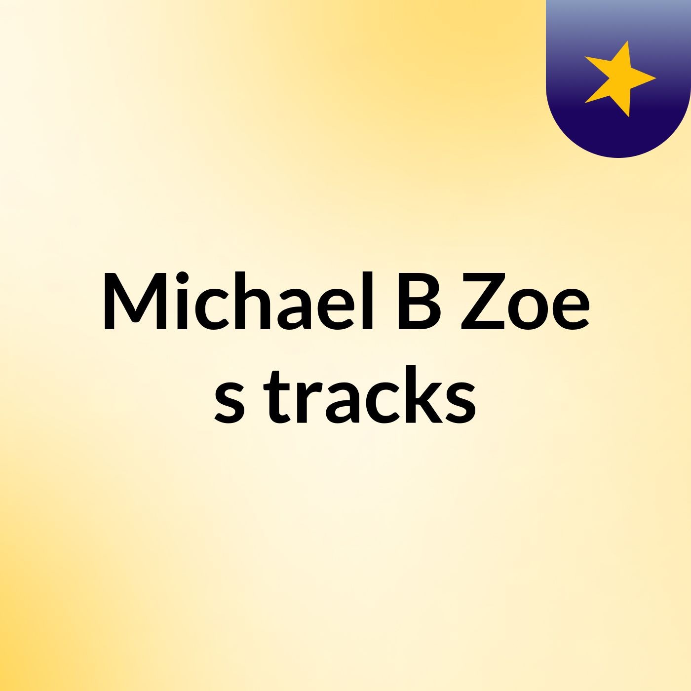 Michael B Zoe's tracks