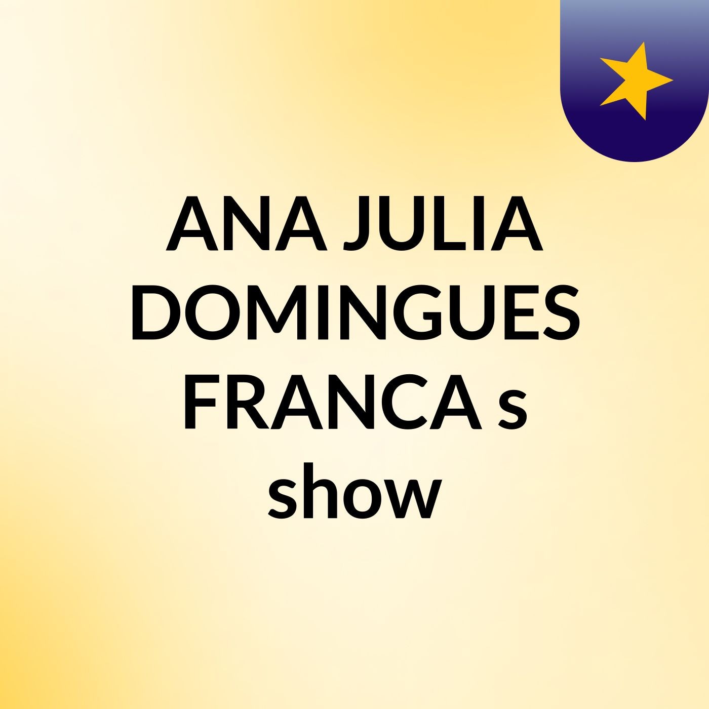 ANA JULIA DOMINGUES FRANCA's show