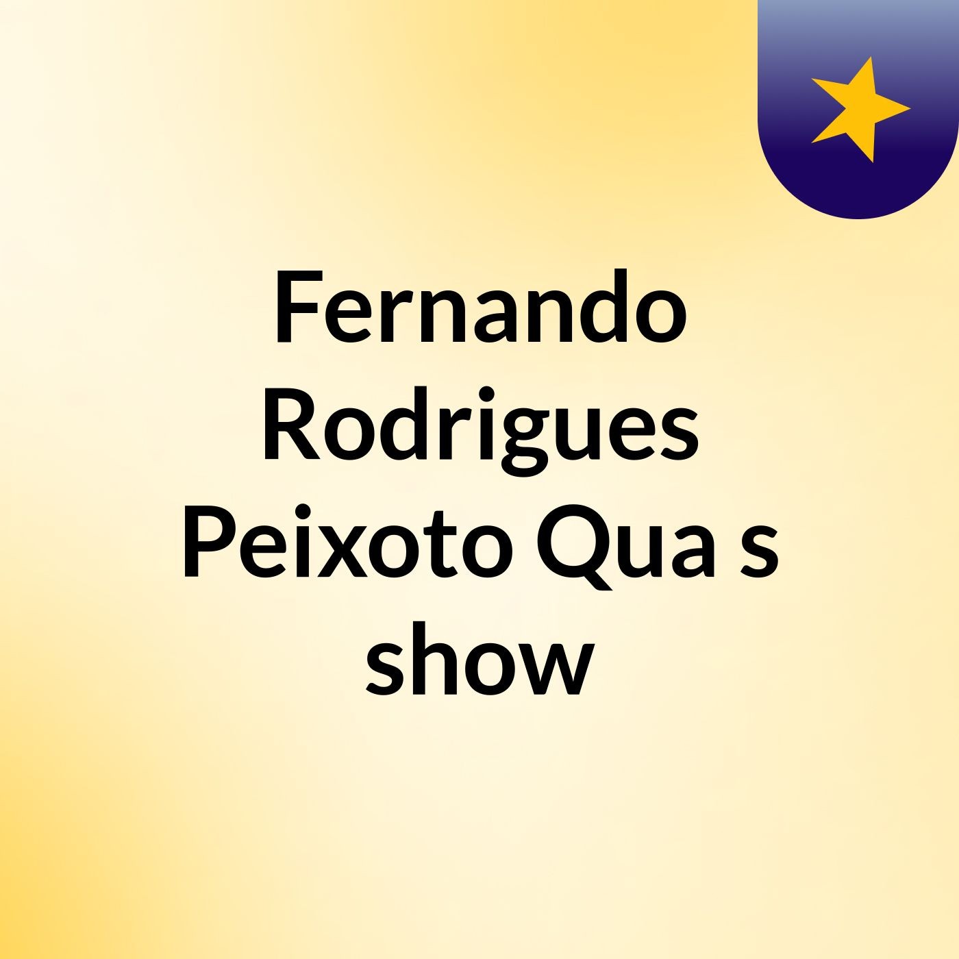 Fernando Rodrigues Peixoto Qua's show