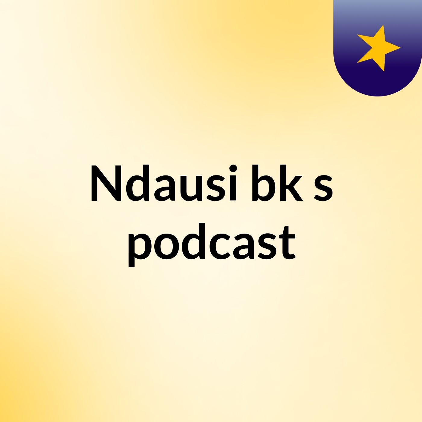 Ndausi bk's podcast cover art
