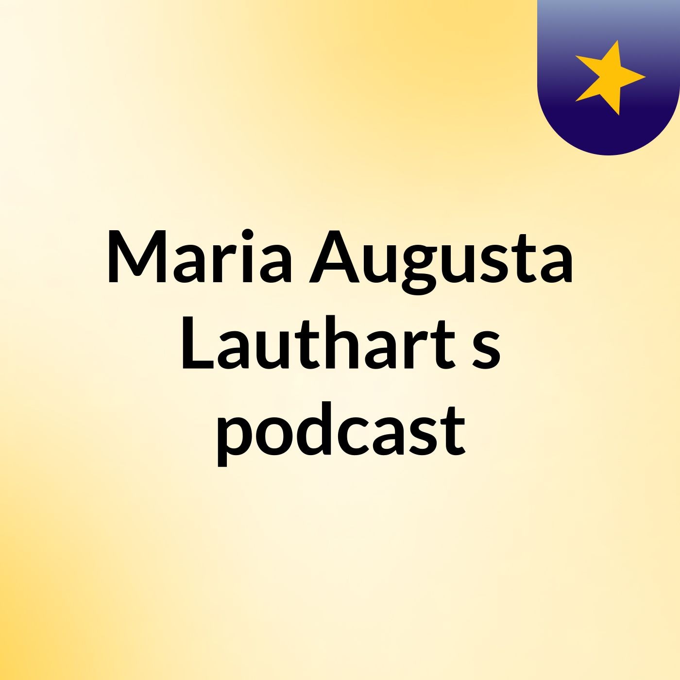 Maria Augusta Lauthart's podcast