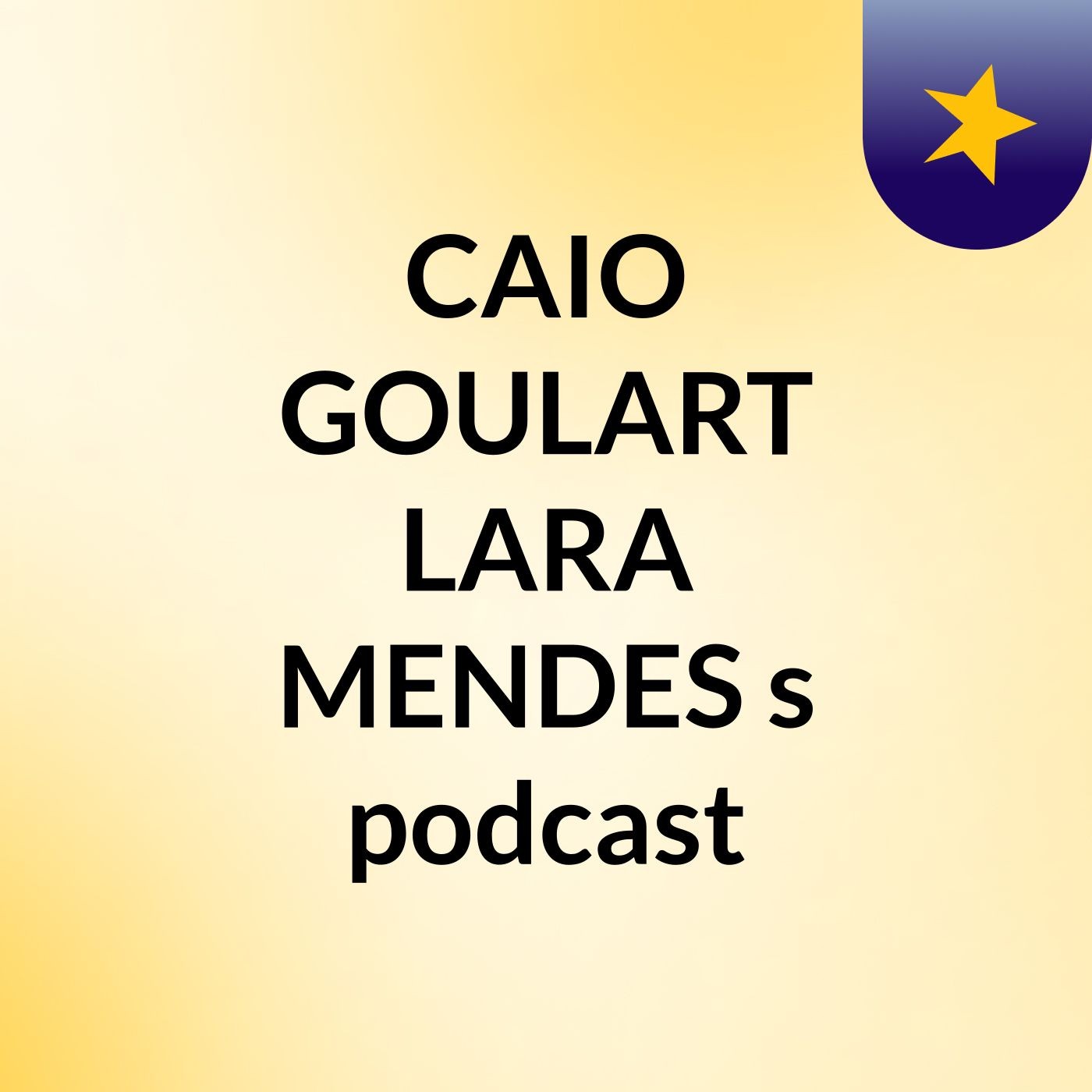 CAIO GOULART LARA MENDES's podcast