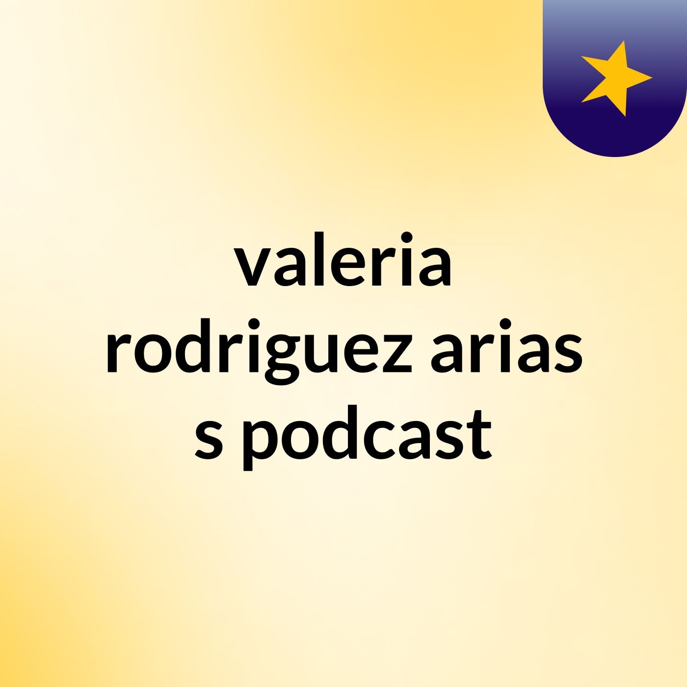 valeria rodriguez arias's podcast