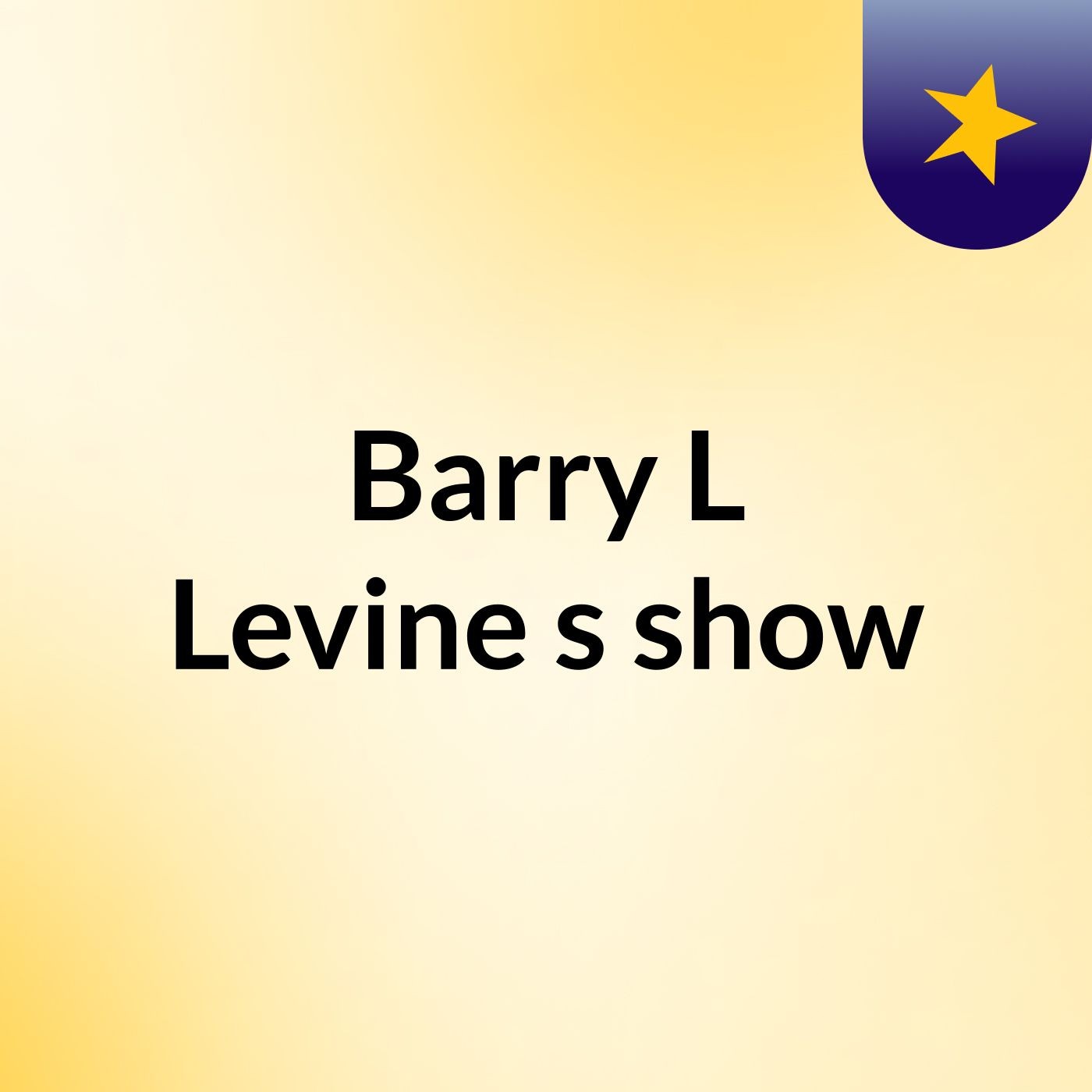 Barry L Levine's show