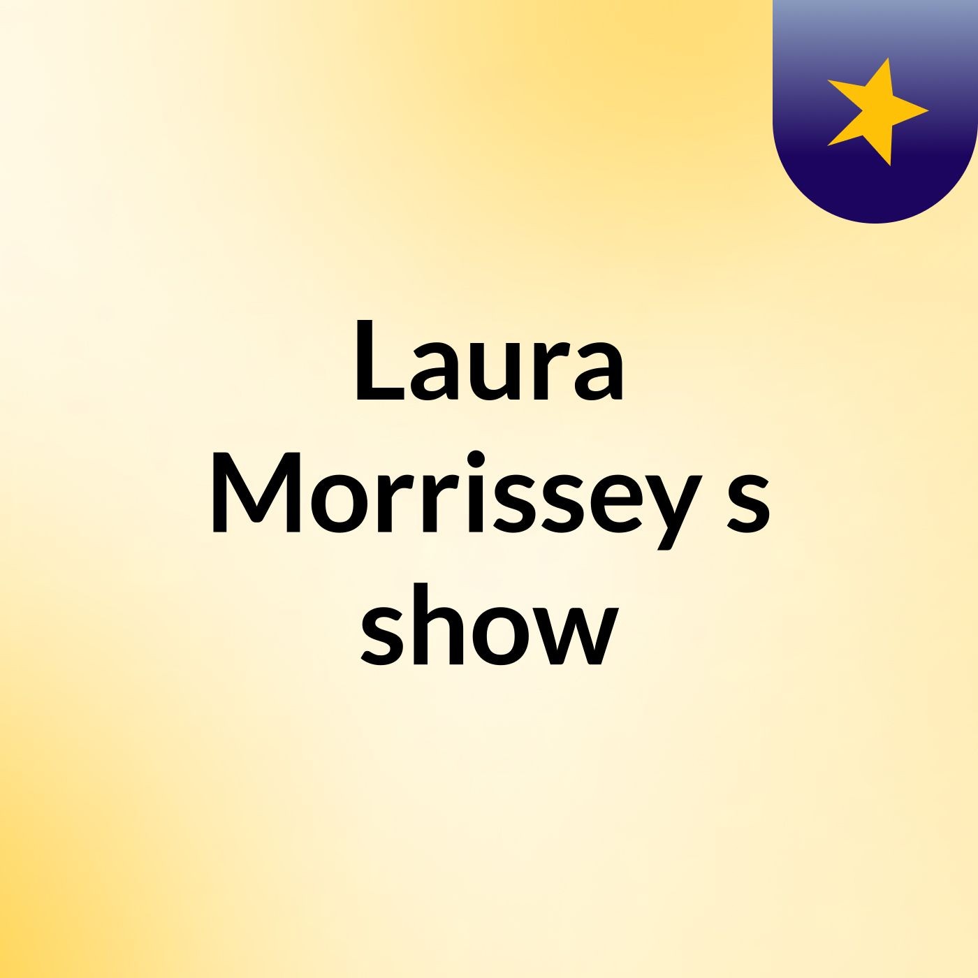 Laura Morrissey's show