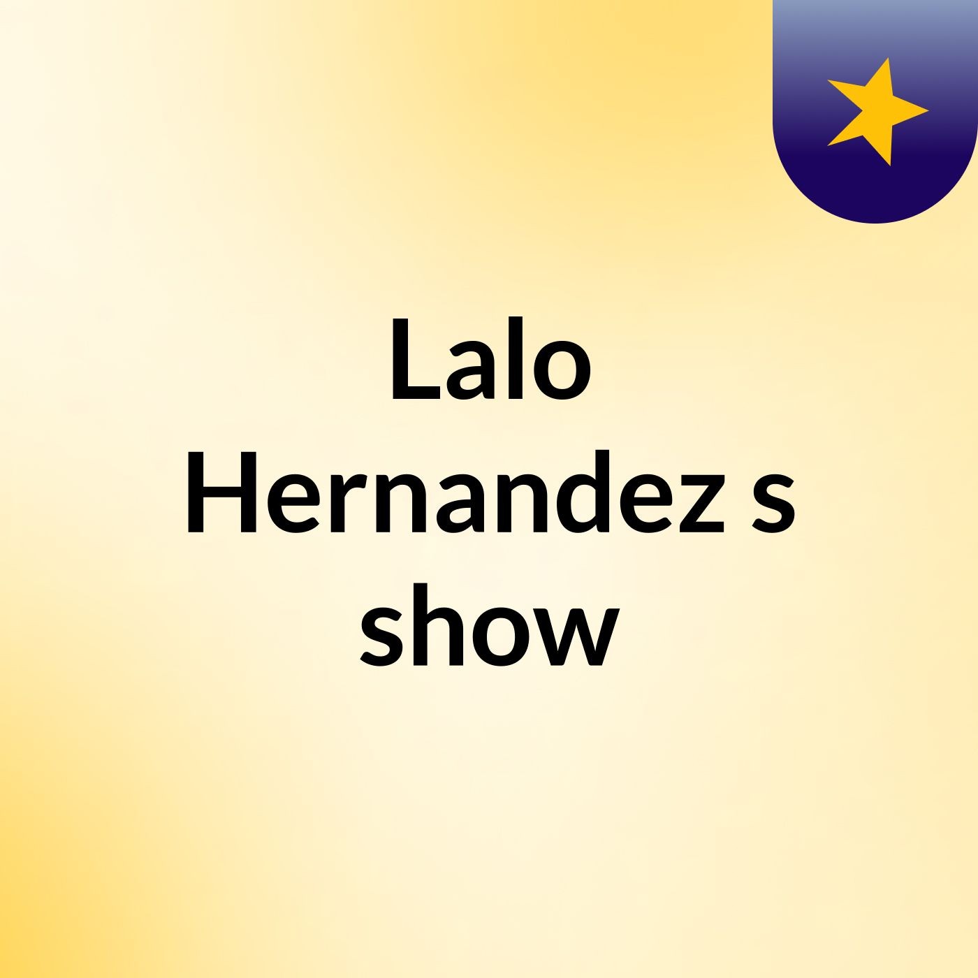Lalo Hernandez's show