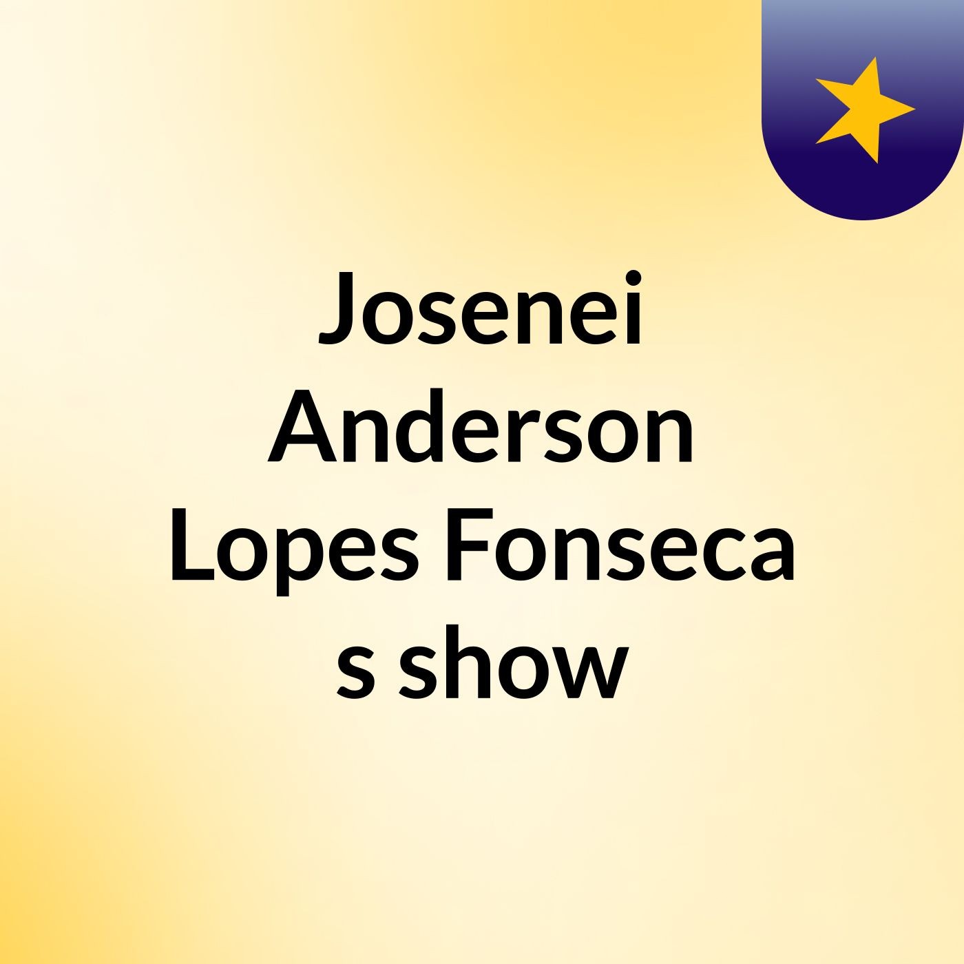 Episódio 3 - Josenei Anderson Lopes Fonseca's show Episódio 3 - Josenei Anderson Lopes Fonseca's show