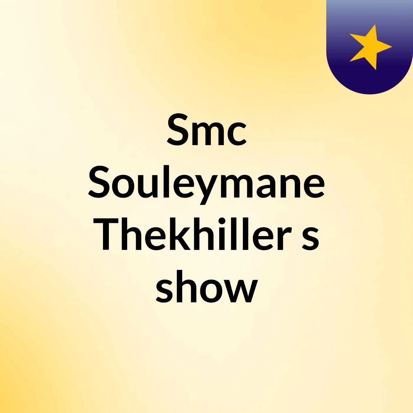 Smc Souleymane Thekhiller's show