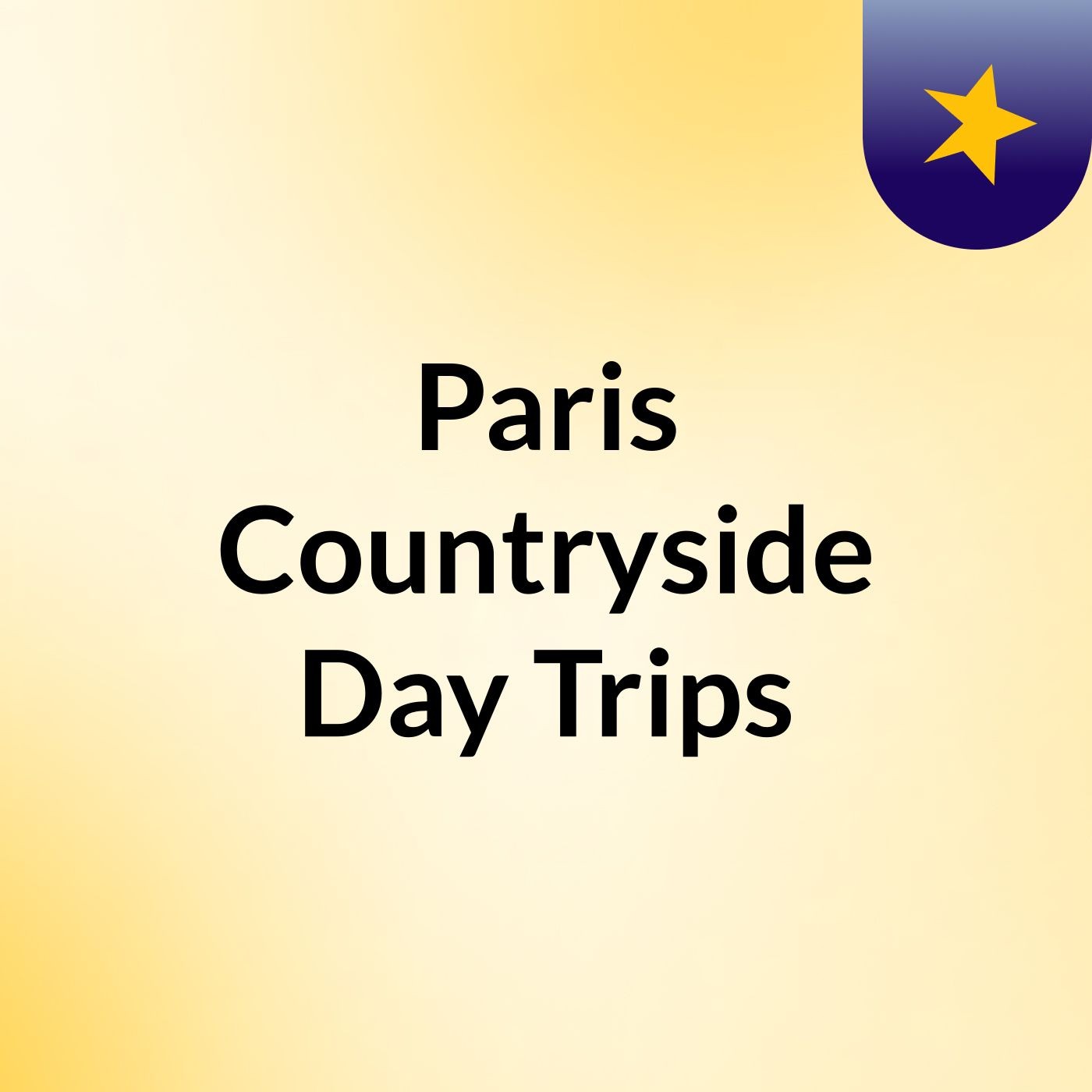 Paris Countryside Day Trips