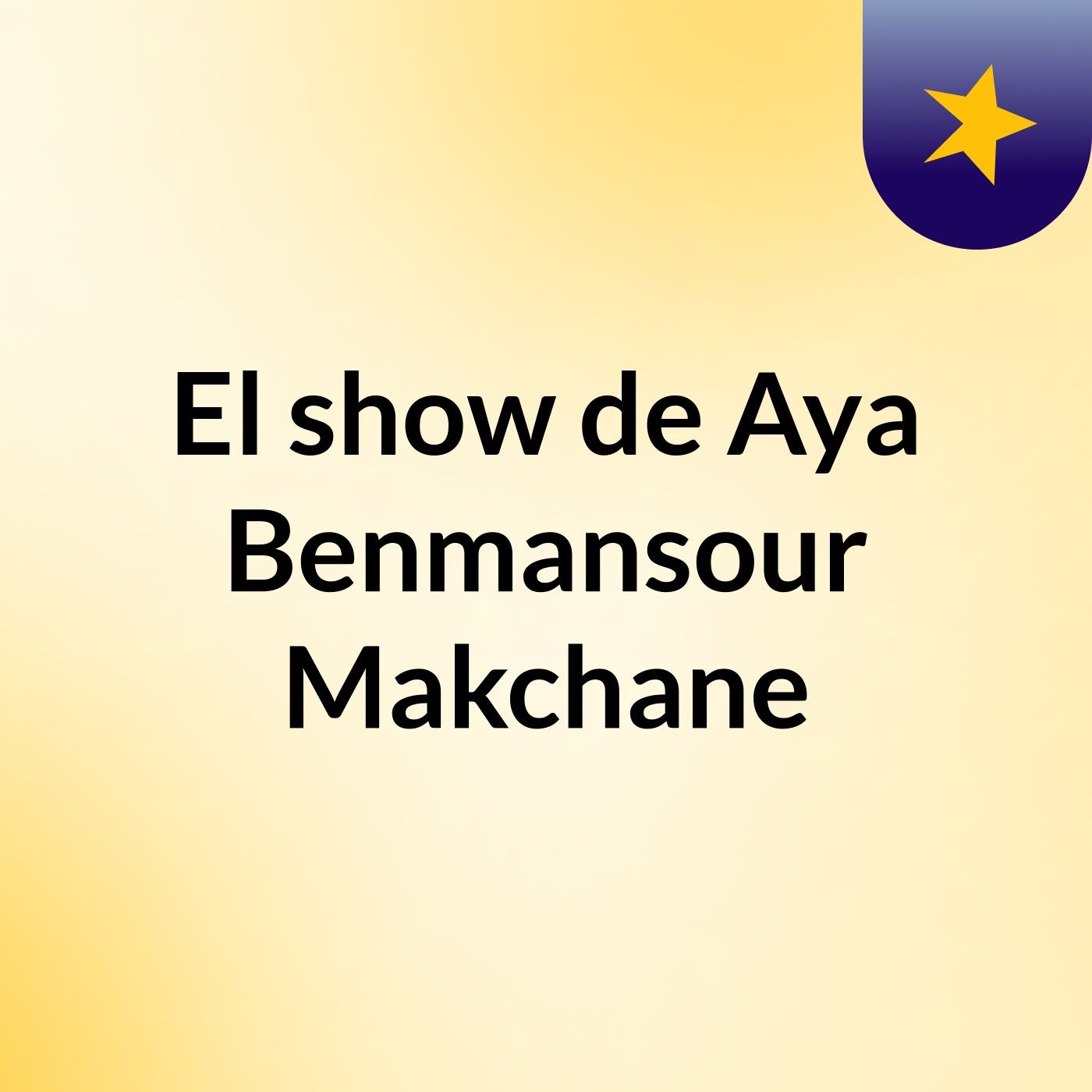 El show de Aya Benmansour Makchane
