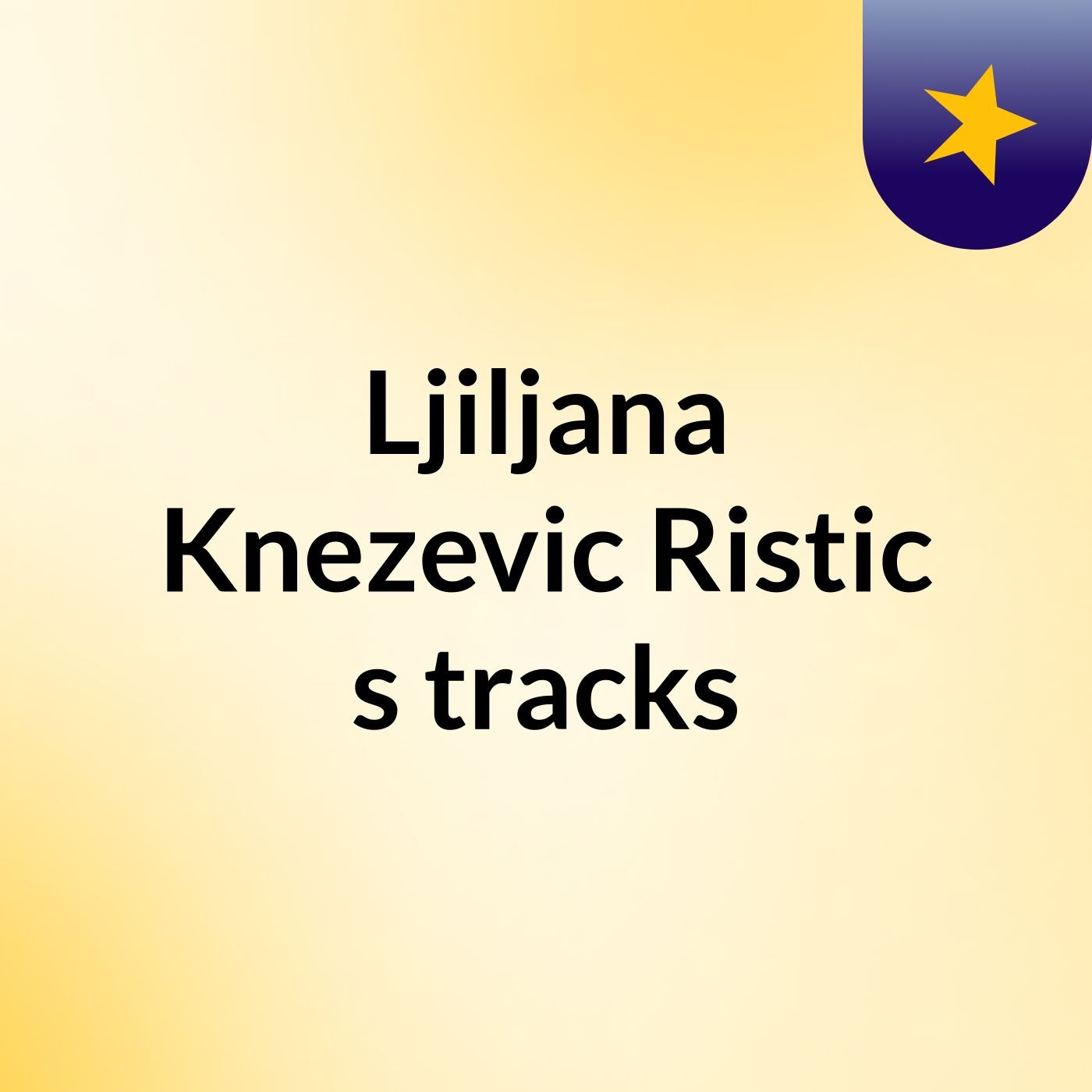 Ljiljana Knezevic Ristic's tracks