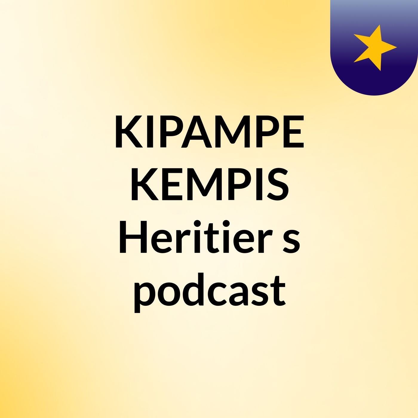 KIPAMPE KEMPIS Heritier's podcast