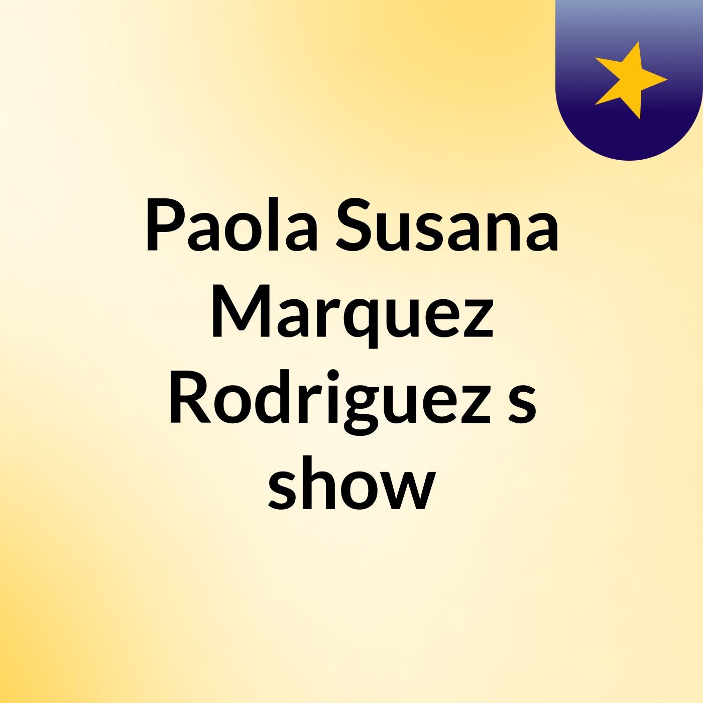 Paola Susana Marquez Rodriguez's show