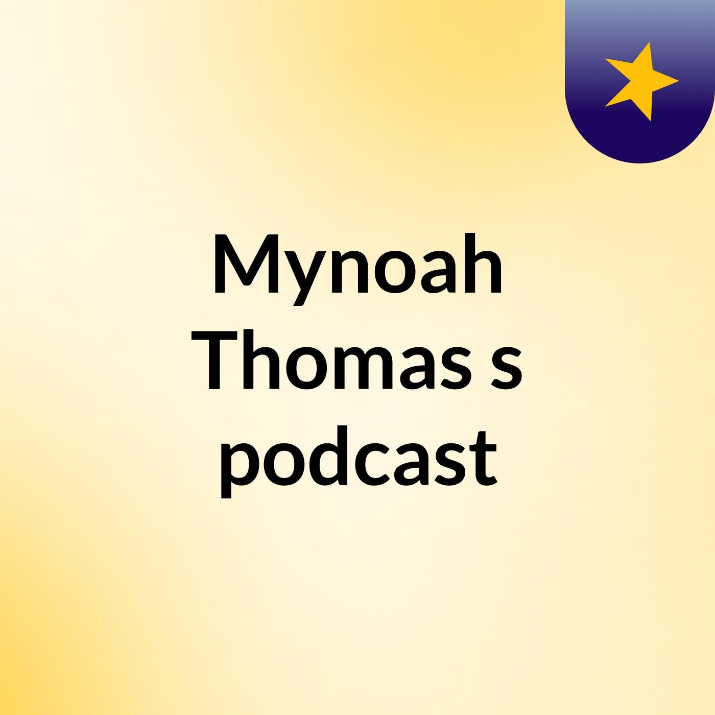 Mynoah Thomas's podcast