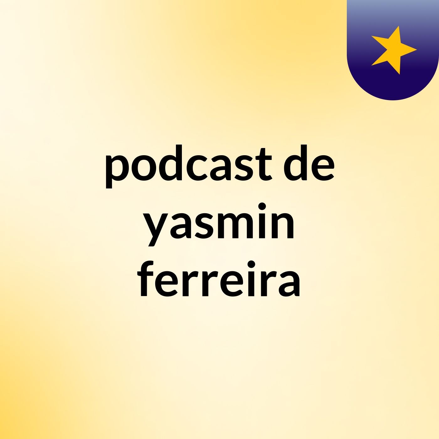 podcast de yasmin ferreira podcast artwork