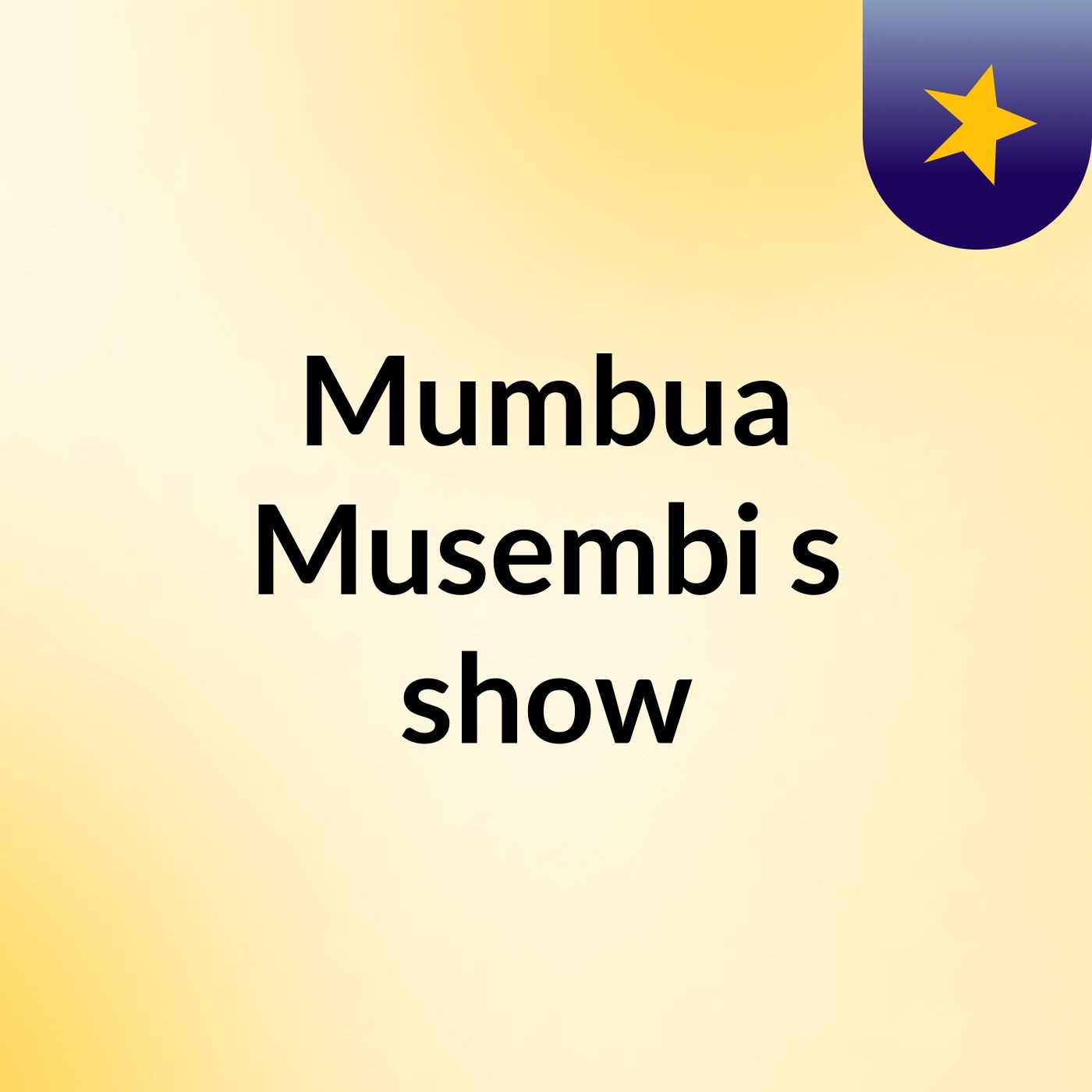 Episode 3 - Mumbua Musembi's show