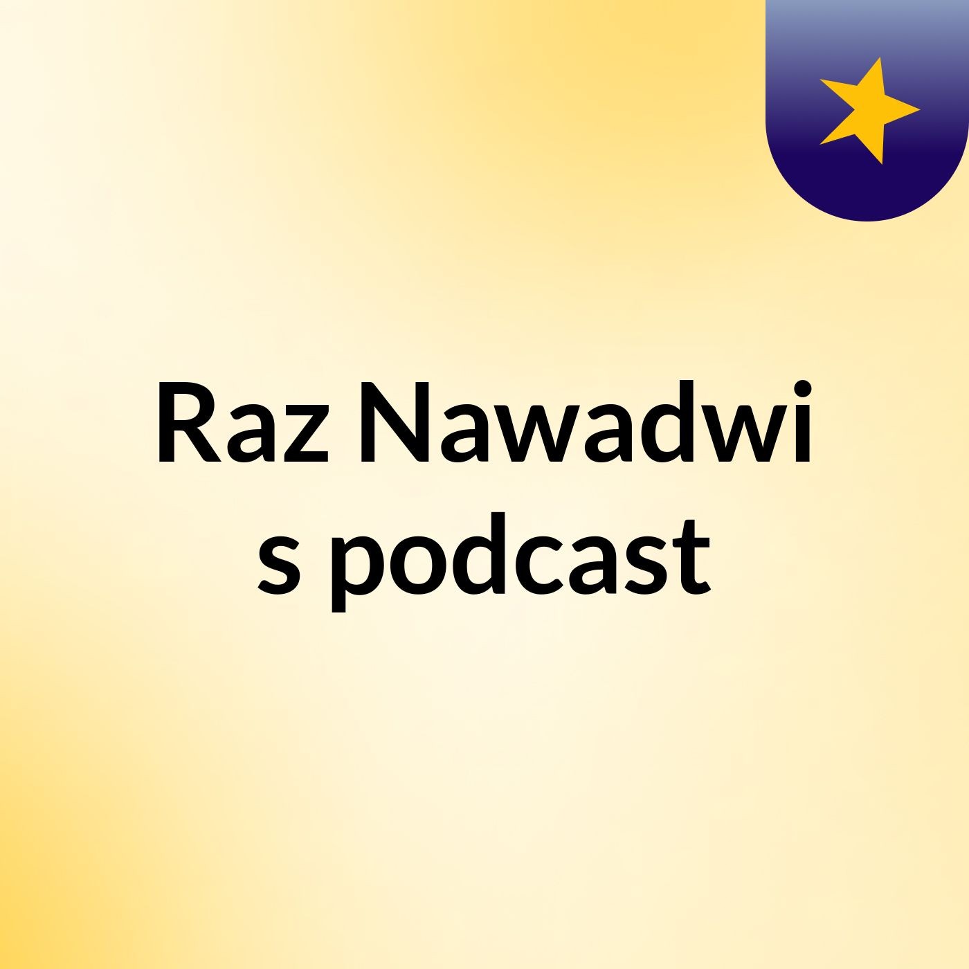 Raz Nawadwi's podcast