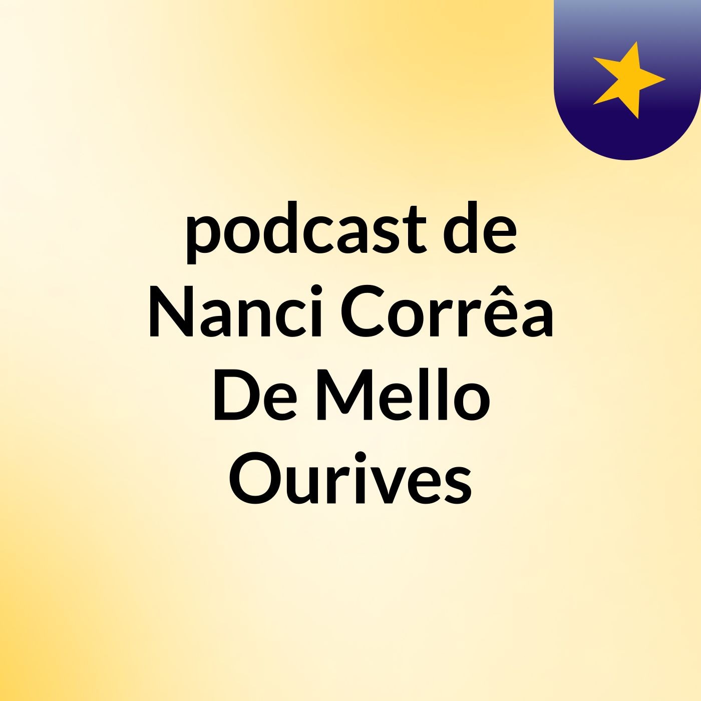 podcast de Nanci Corrêa De Mello Ourives podcast artwork