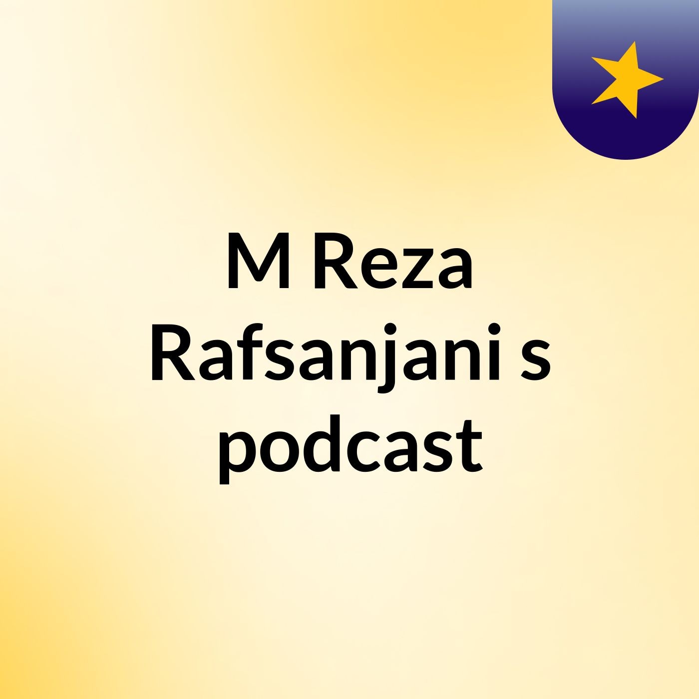 M Reza Rafsanjani's podcast