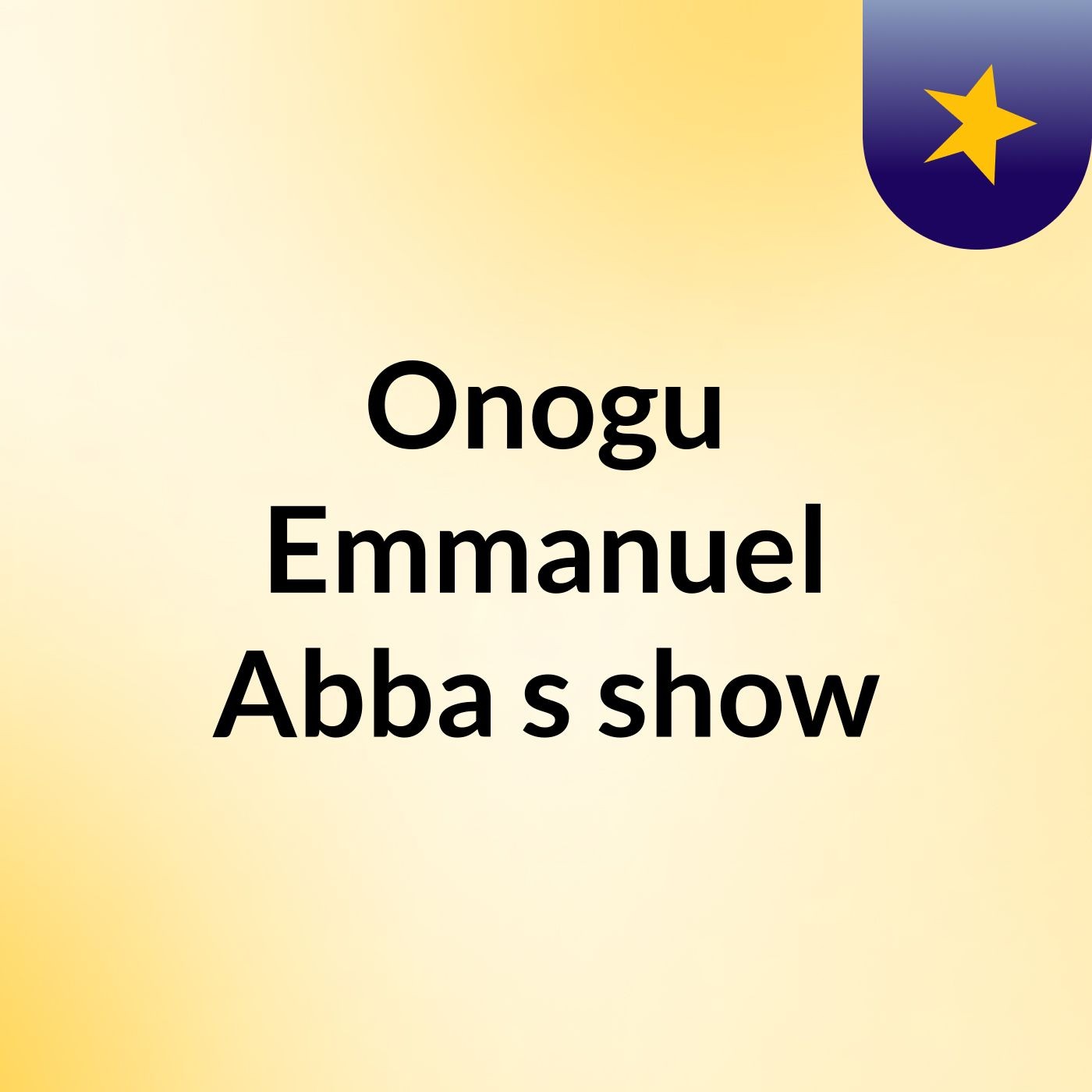 Onogu Emmanuel Abba's show