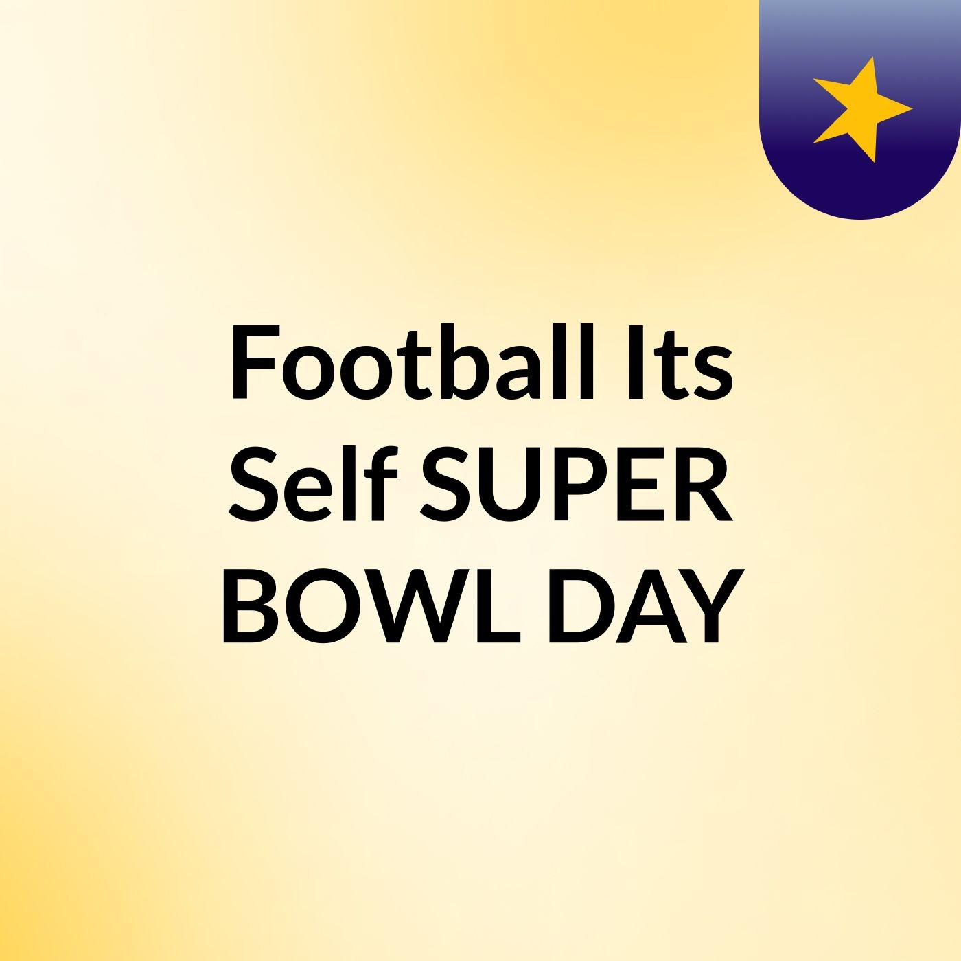 Football Its Self SUPER BOWL DAY