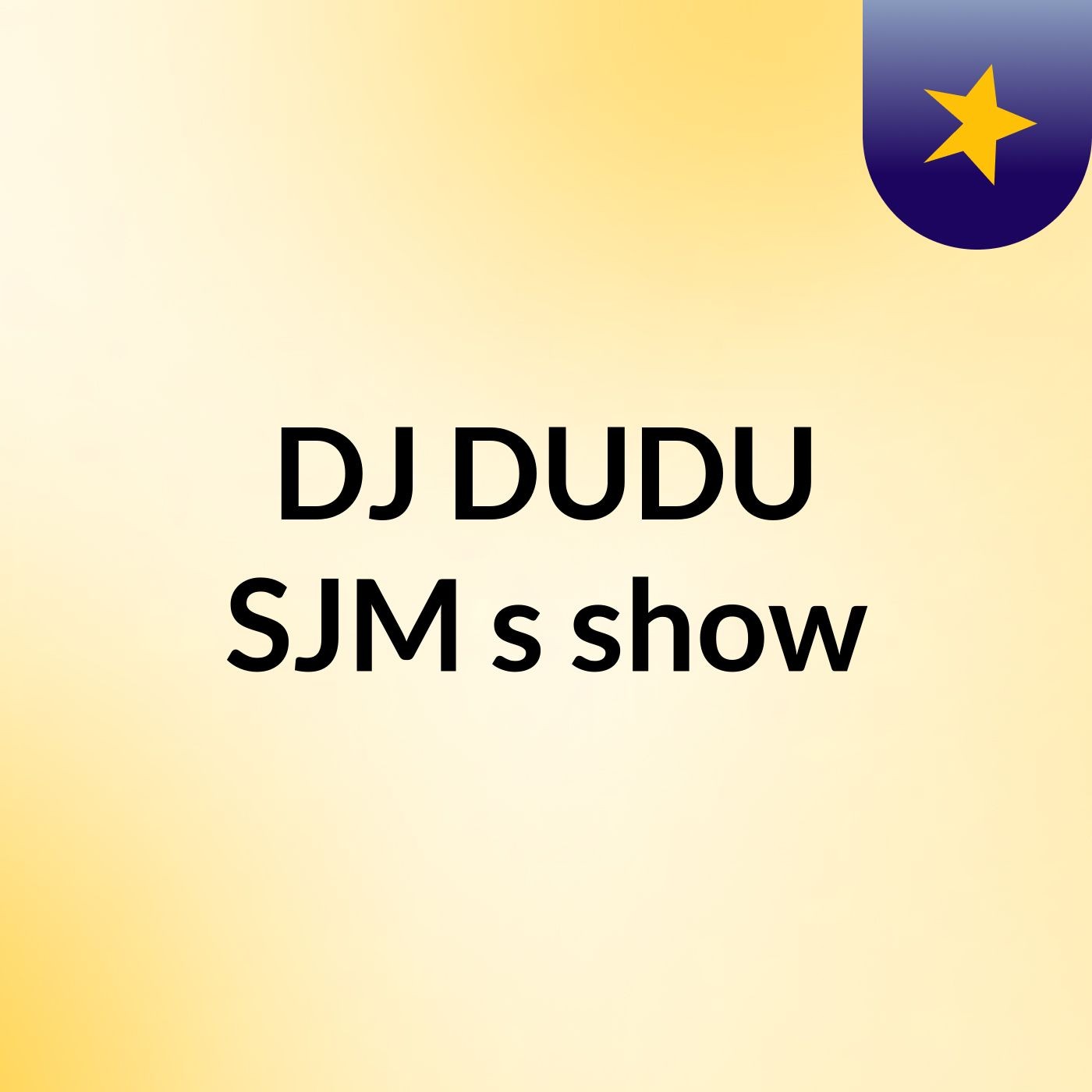 DJ DUDU SJM's show