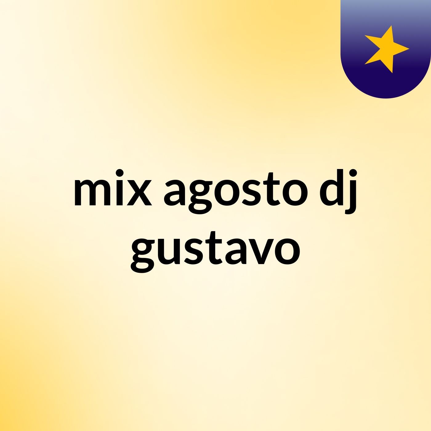 mix agosto dj gustavo