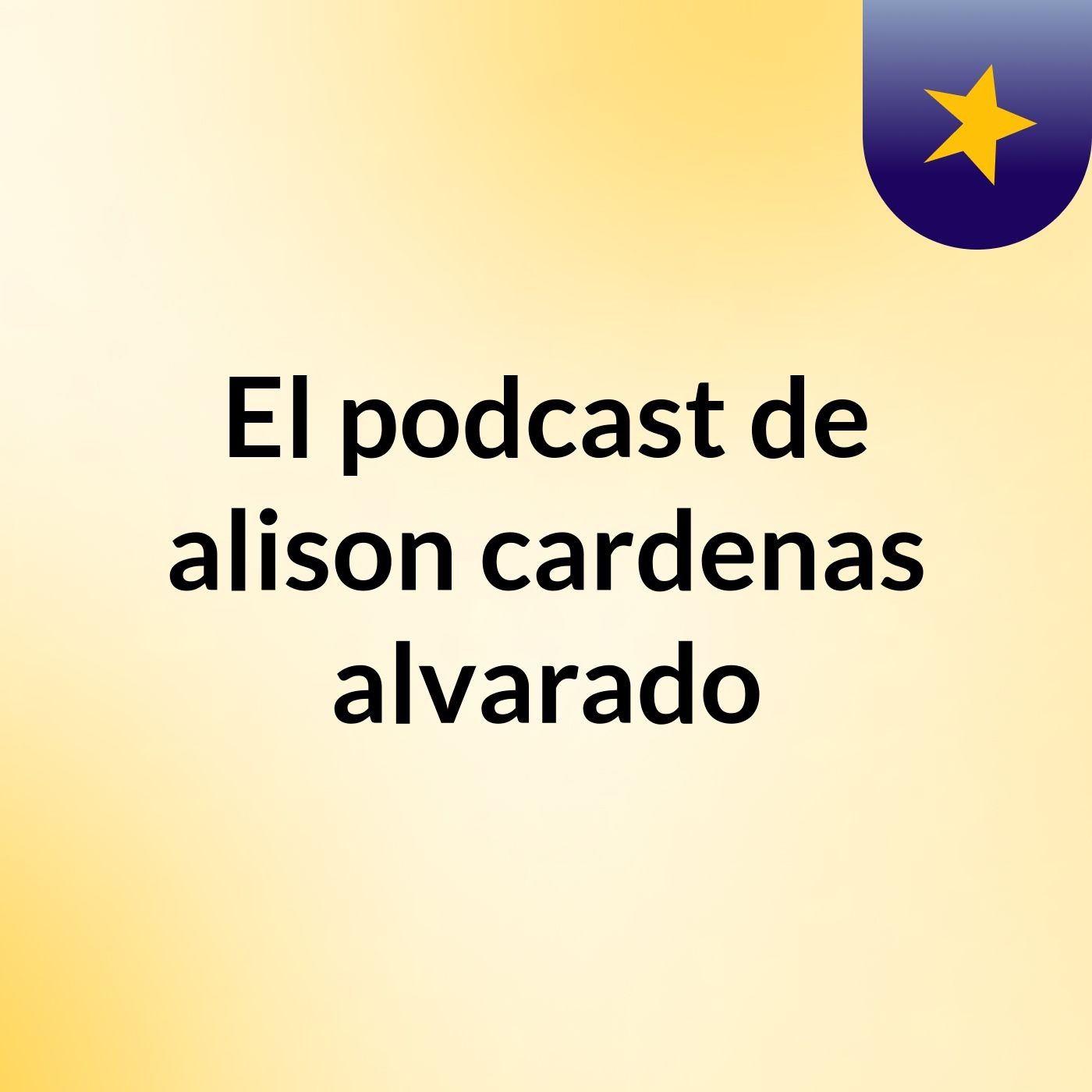 El podcast de alison cardenas alvarado