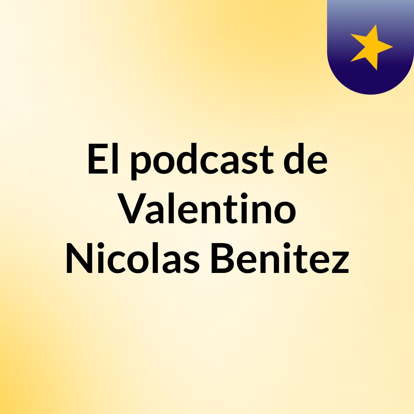 El podcast de Valentino Nicolas Benitez podcast artwork