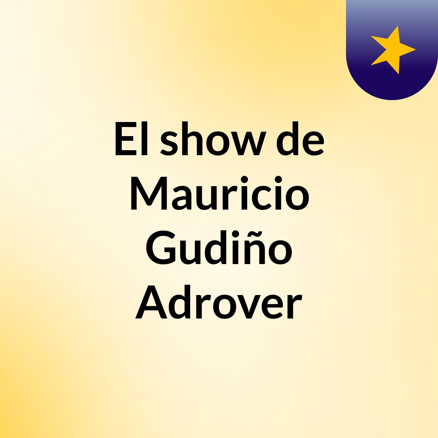 El show de Mauricio Gudiño Adrover