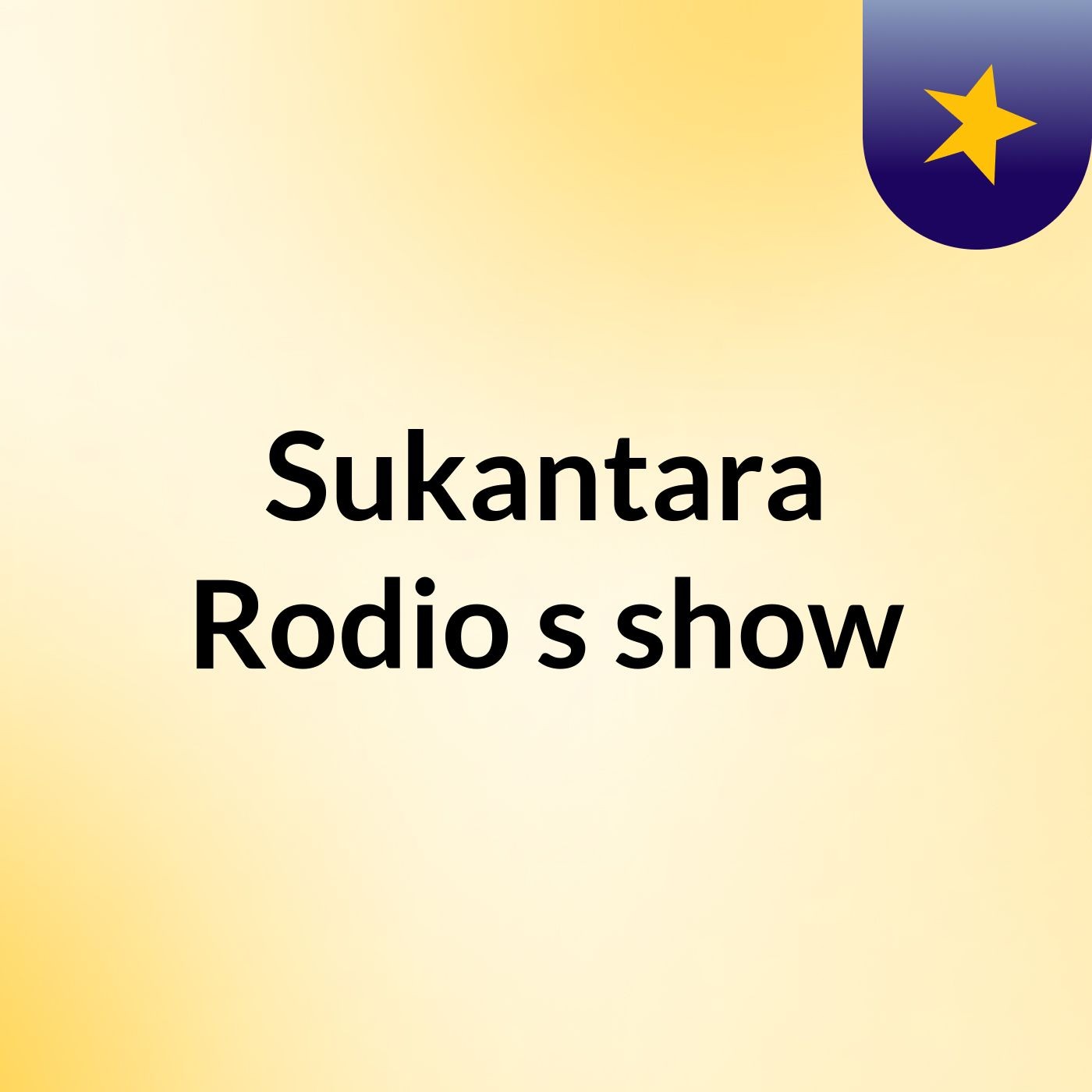Sukantara Rodio's show