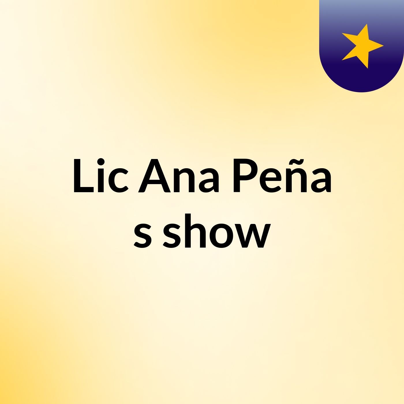 Lic Ana Peña's show