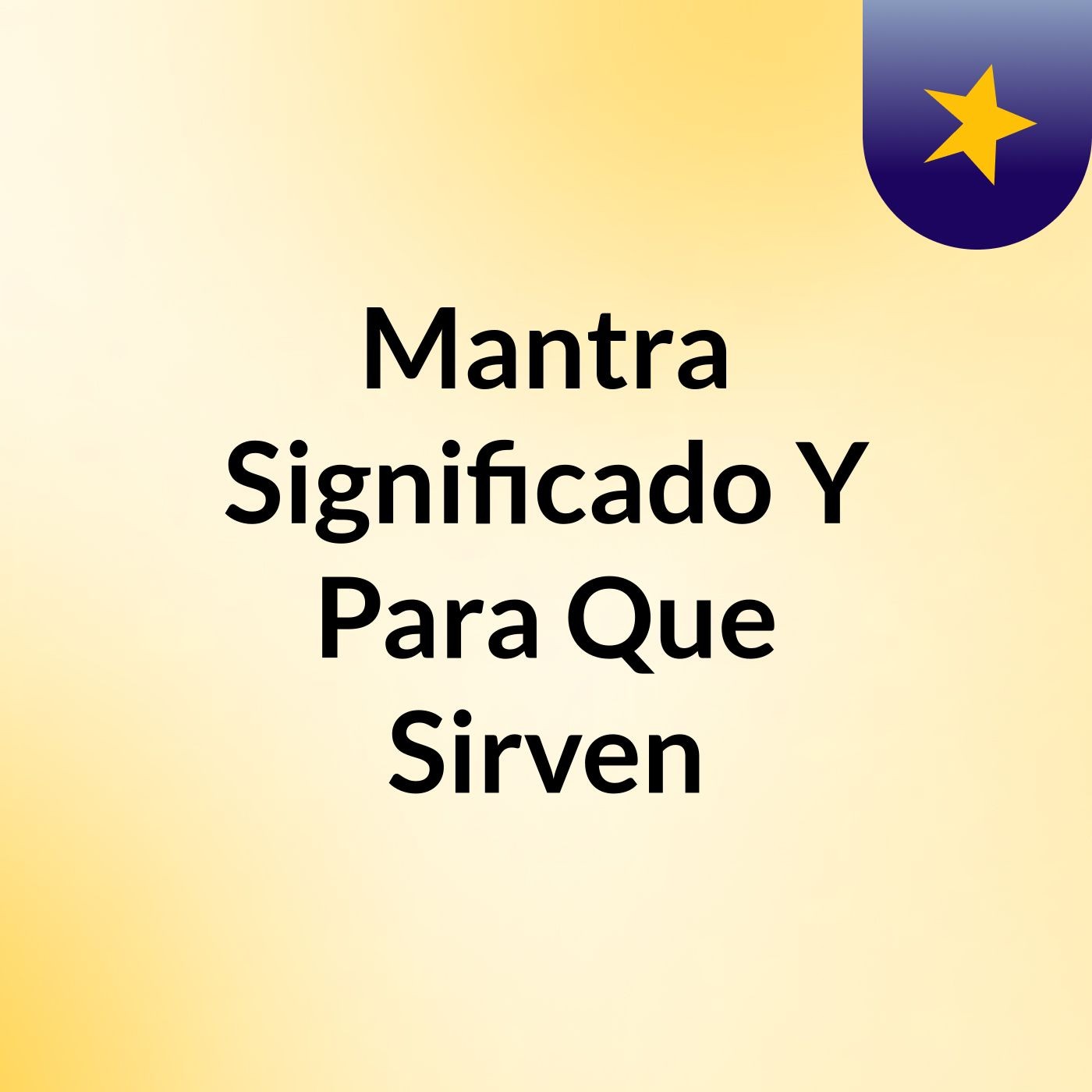 Mantra Significado Y Para Que Sirven