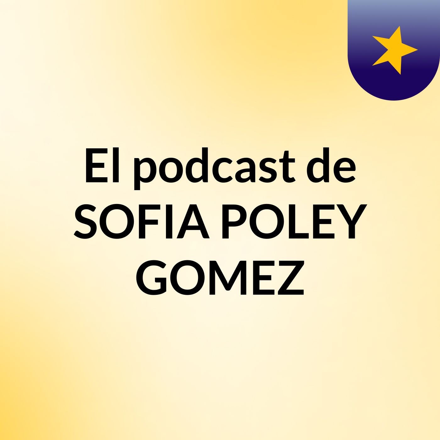 El podcast de SOFIA POLEY GOMEZ podcast artwork