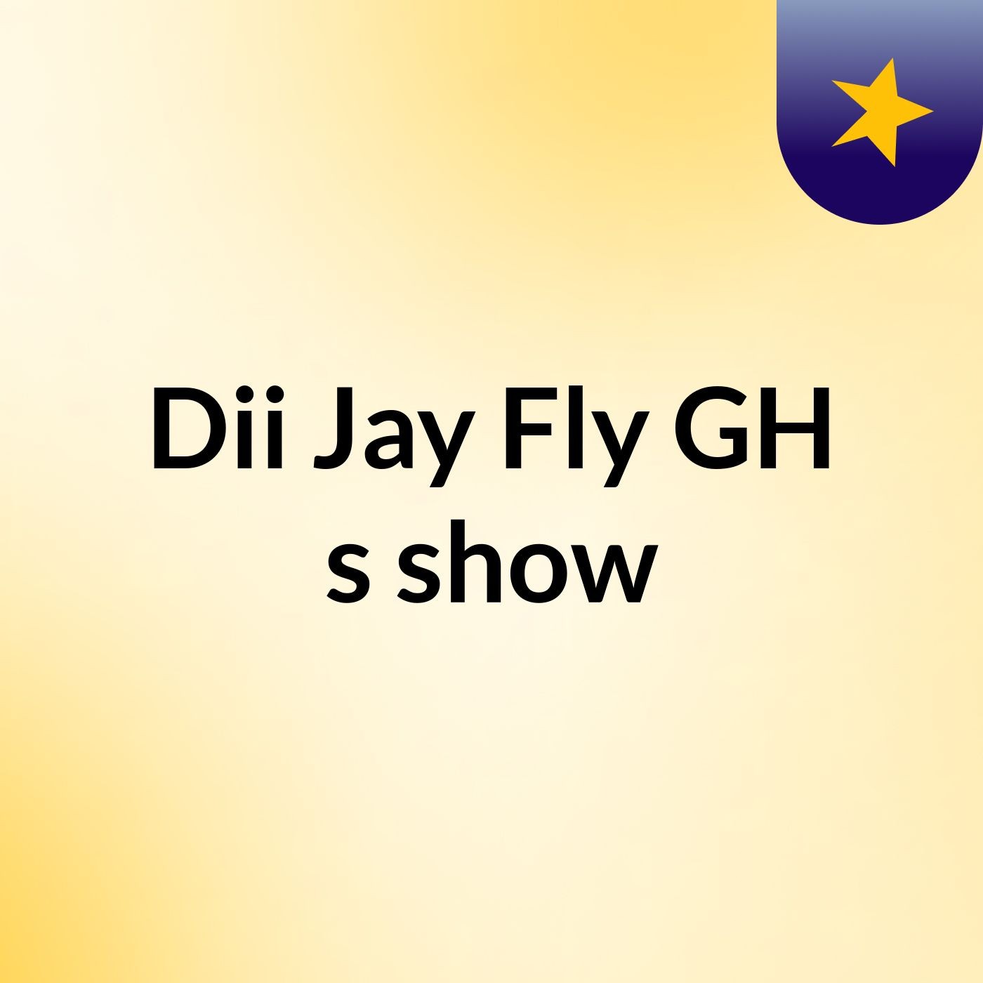 Dii Jay Fly GH's show