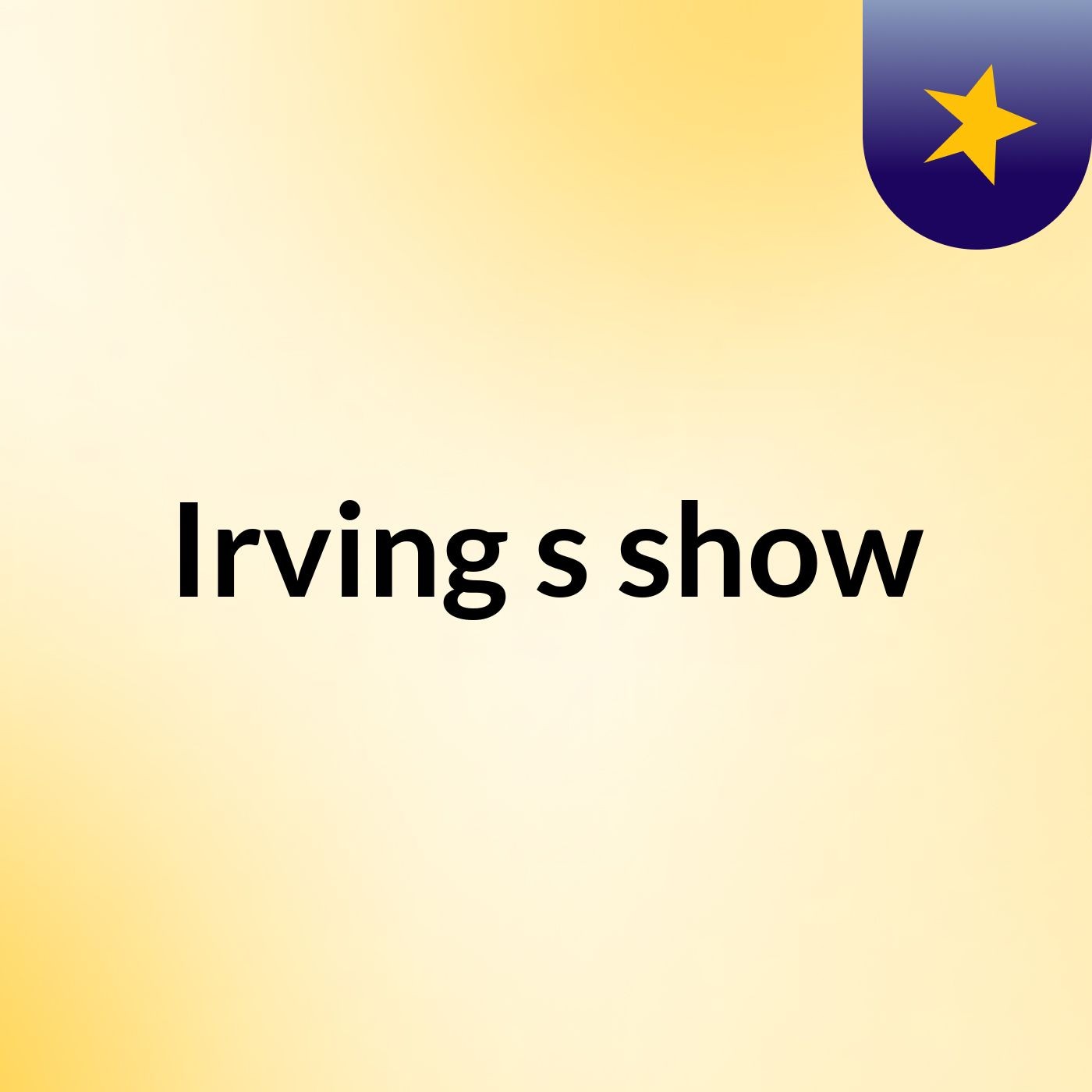 Irving's show