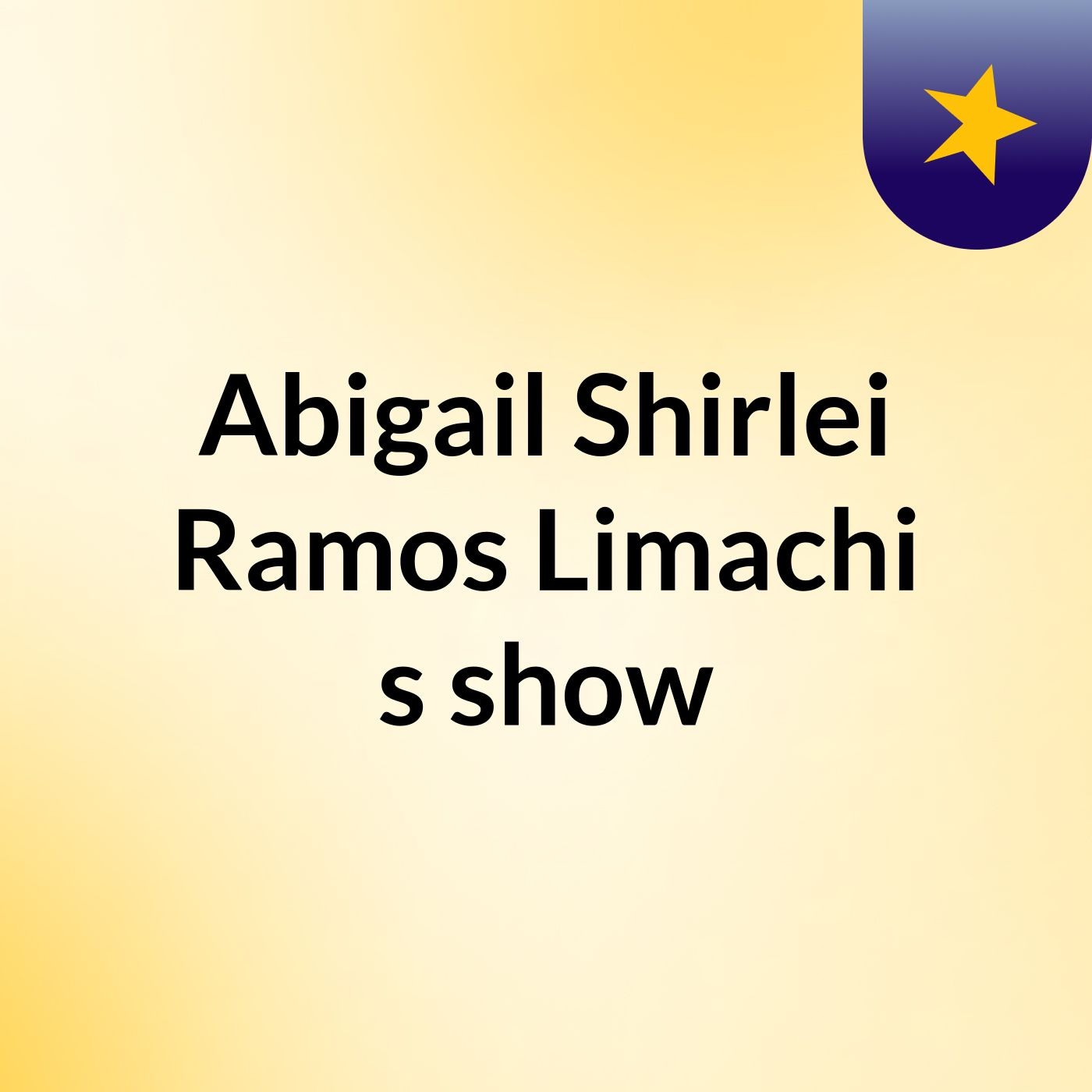 Abigail Shirlei Ramos Limachi's show