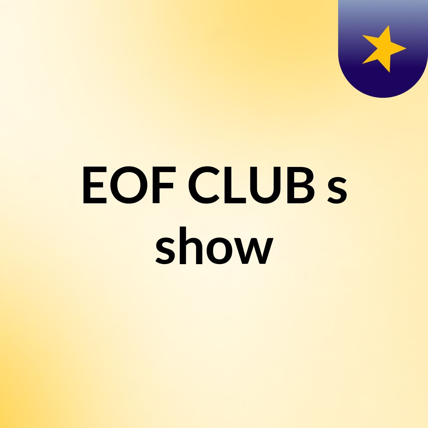 EOF CLUB's show