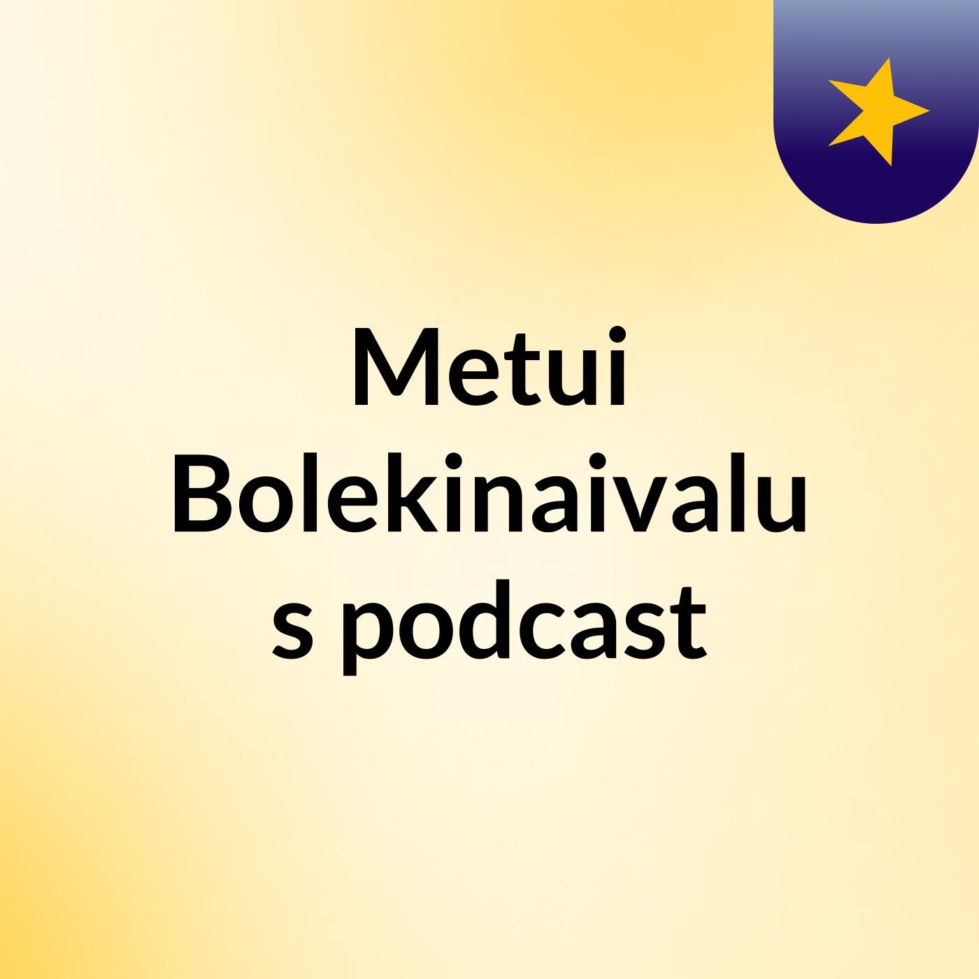 Metui Bolekinaivalu's podcast podcast artwork
