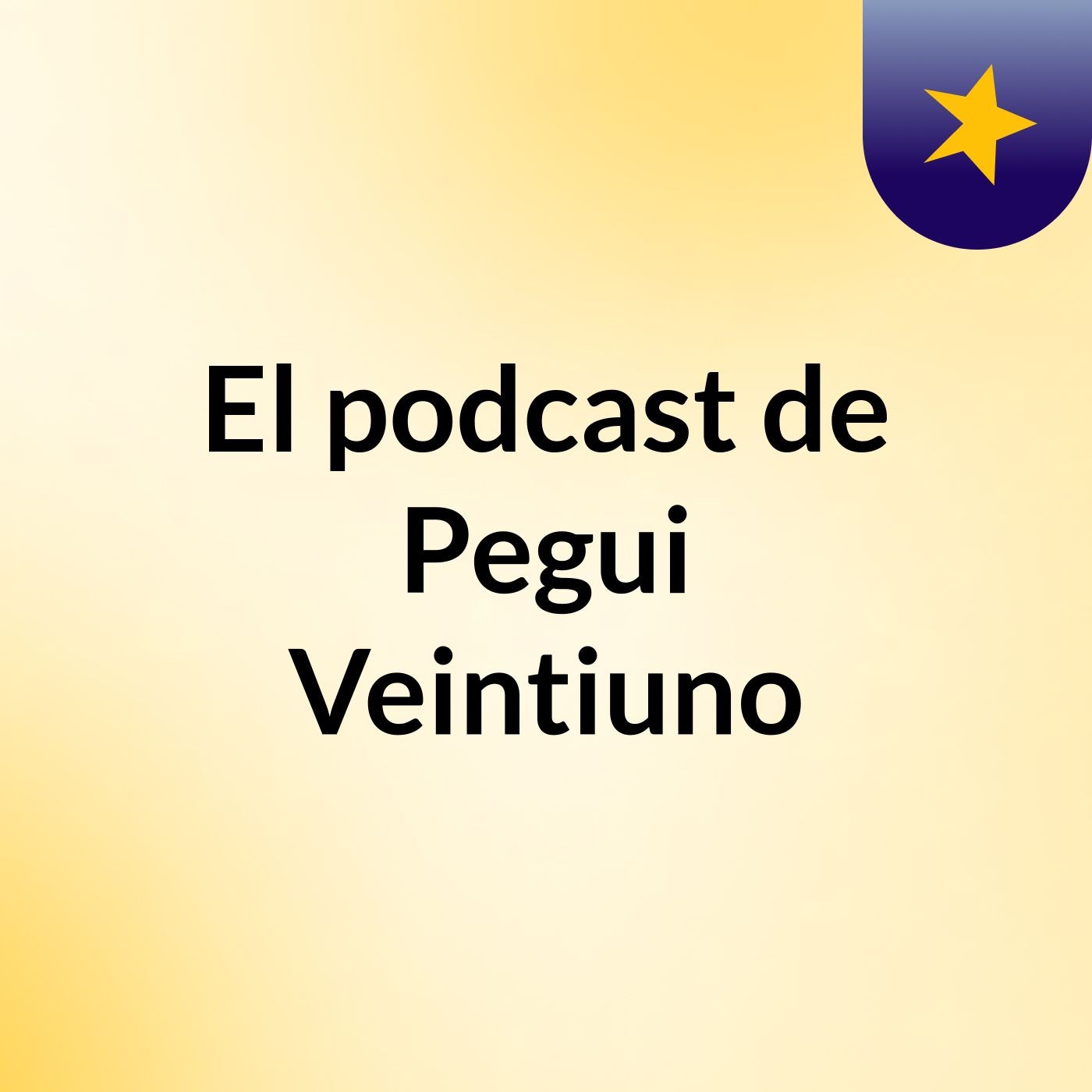 El podcast de Pegui Veintiuno